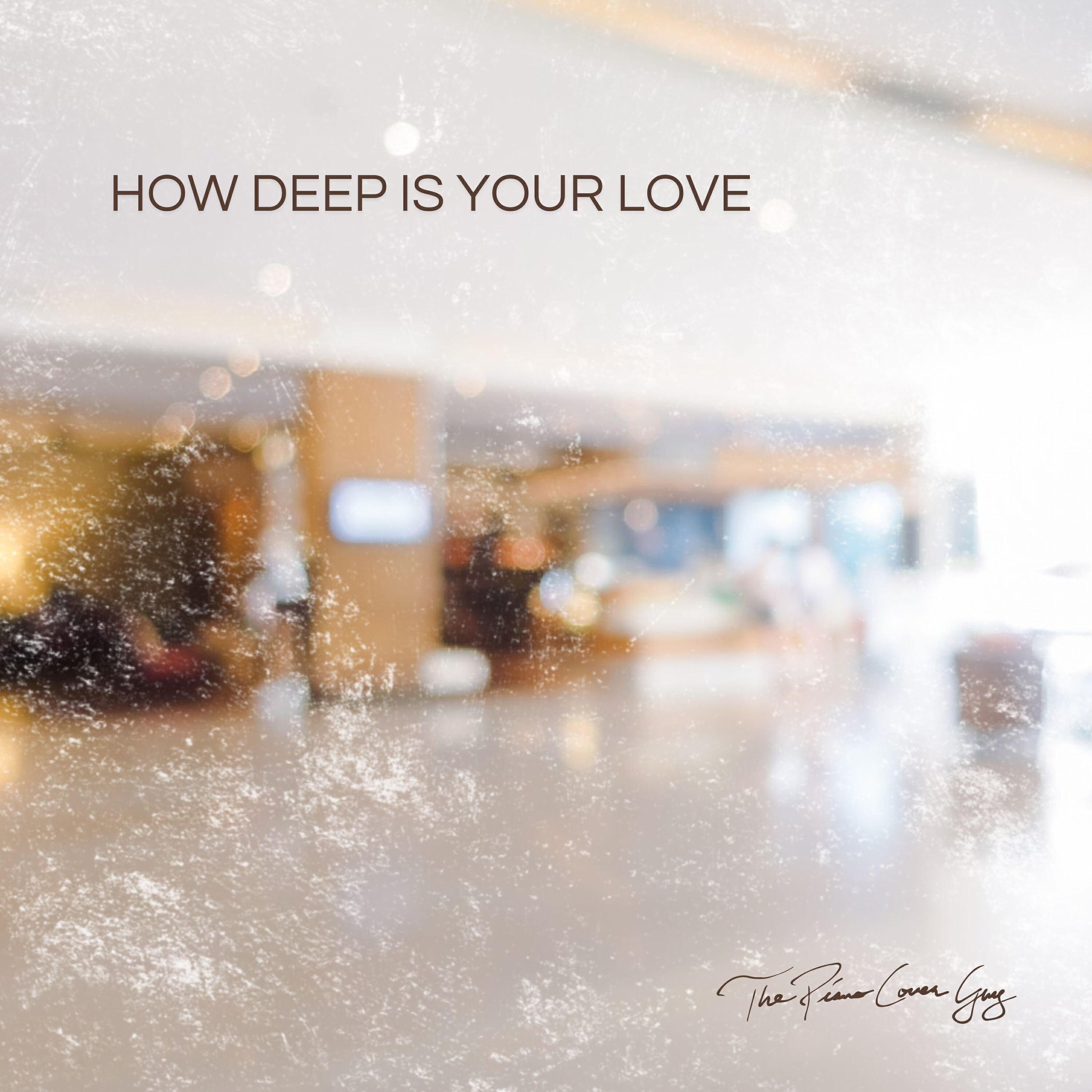 Релиз How Deep Is Your Love