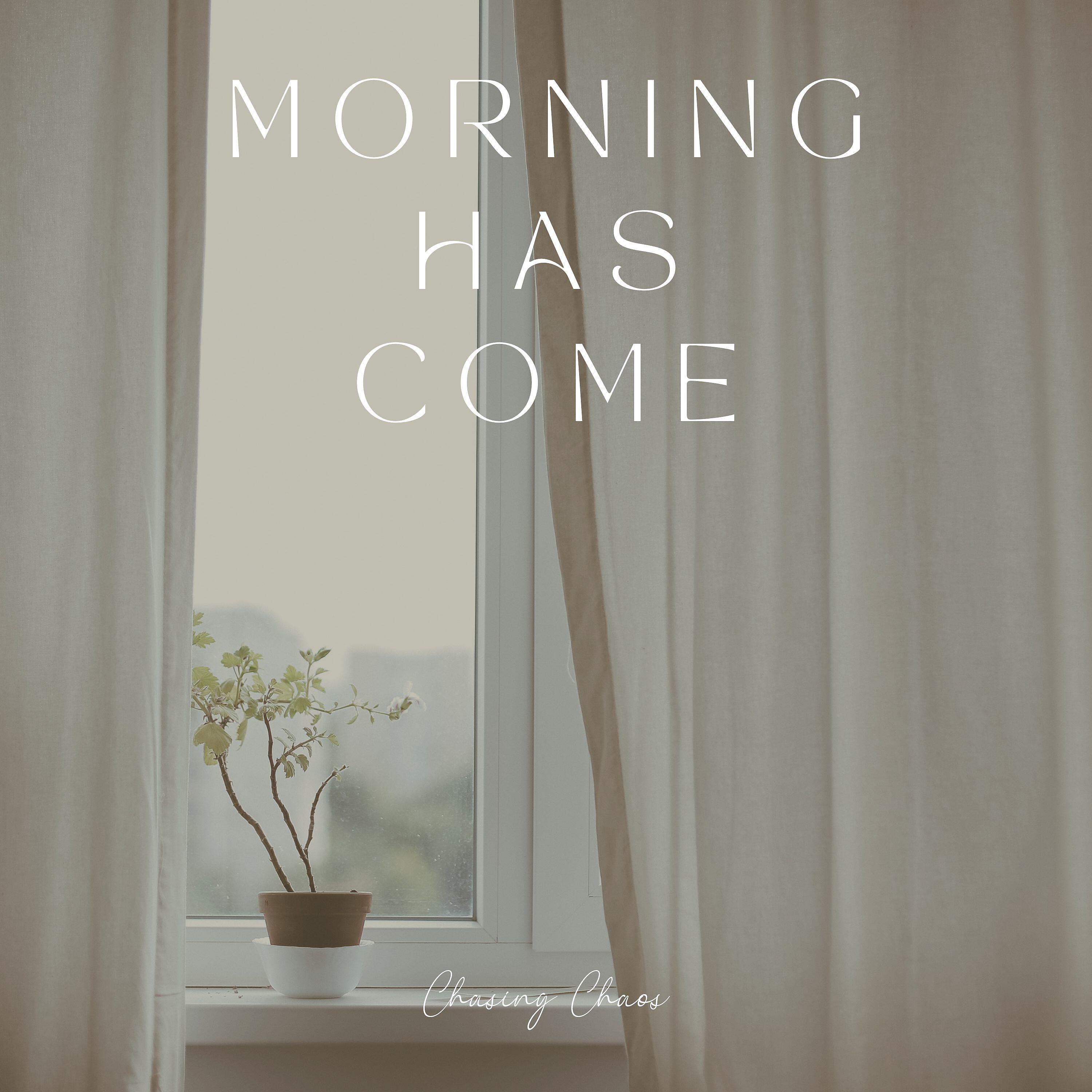 Релиз Morning Has Come