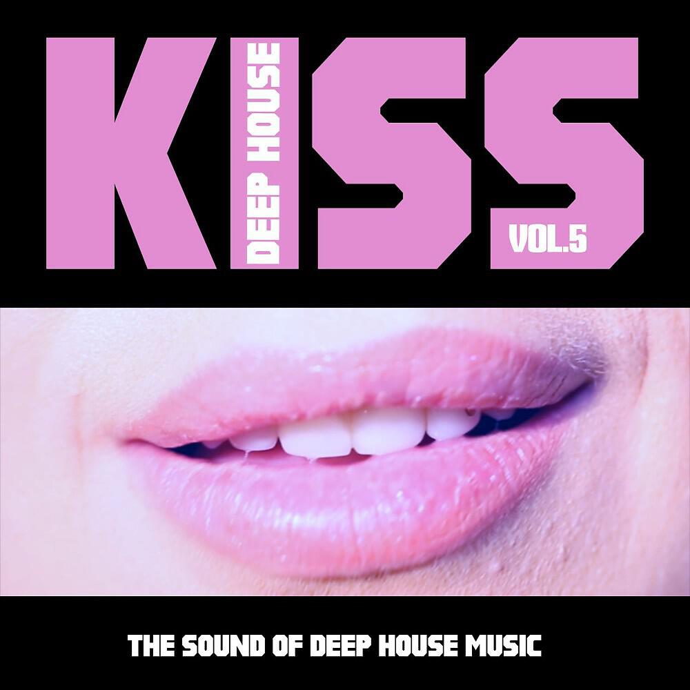 Релиз Kiss Deep House, Vol. 5 (The Sound of Deep House Music)