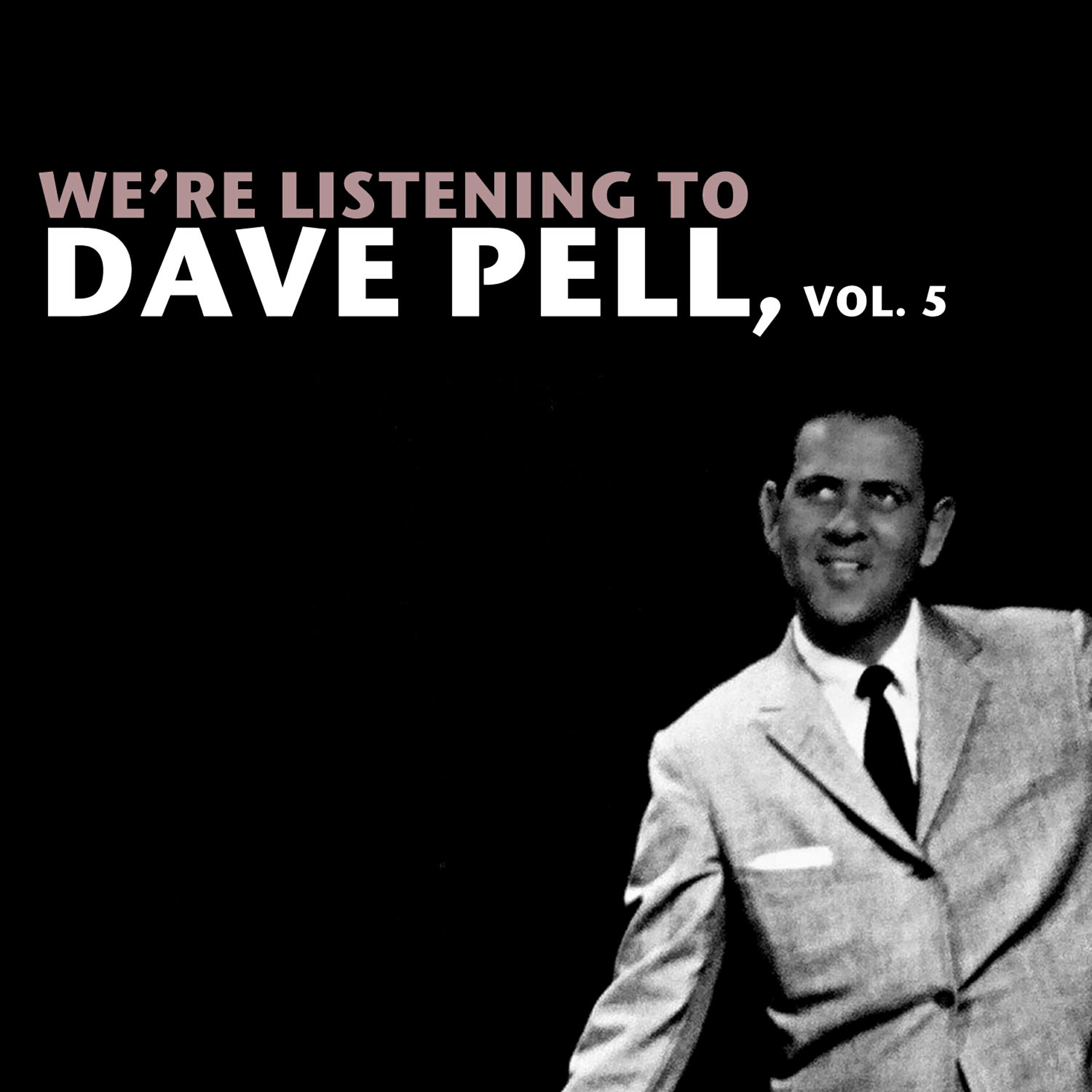 Релиз We're Listening to Dave Pell, Vol. 5