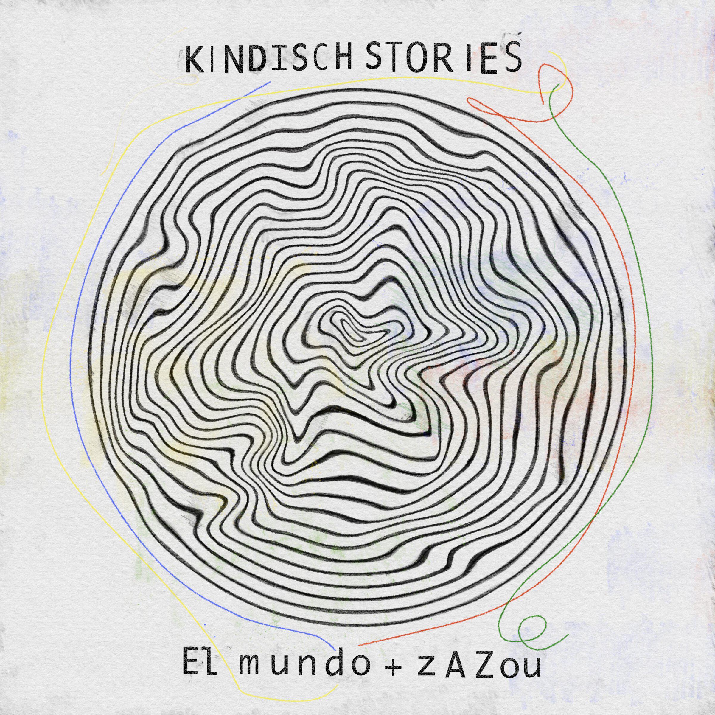Релиз Kindisch Stories by El Mundo & Zazou