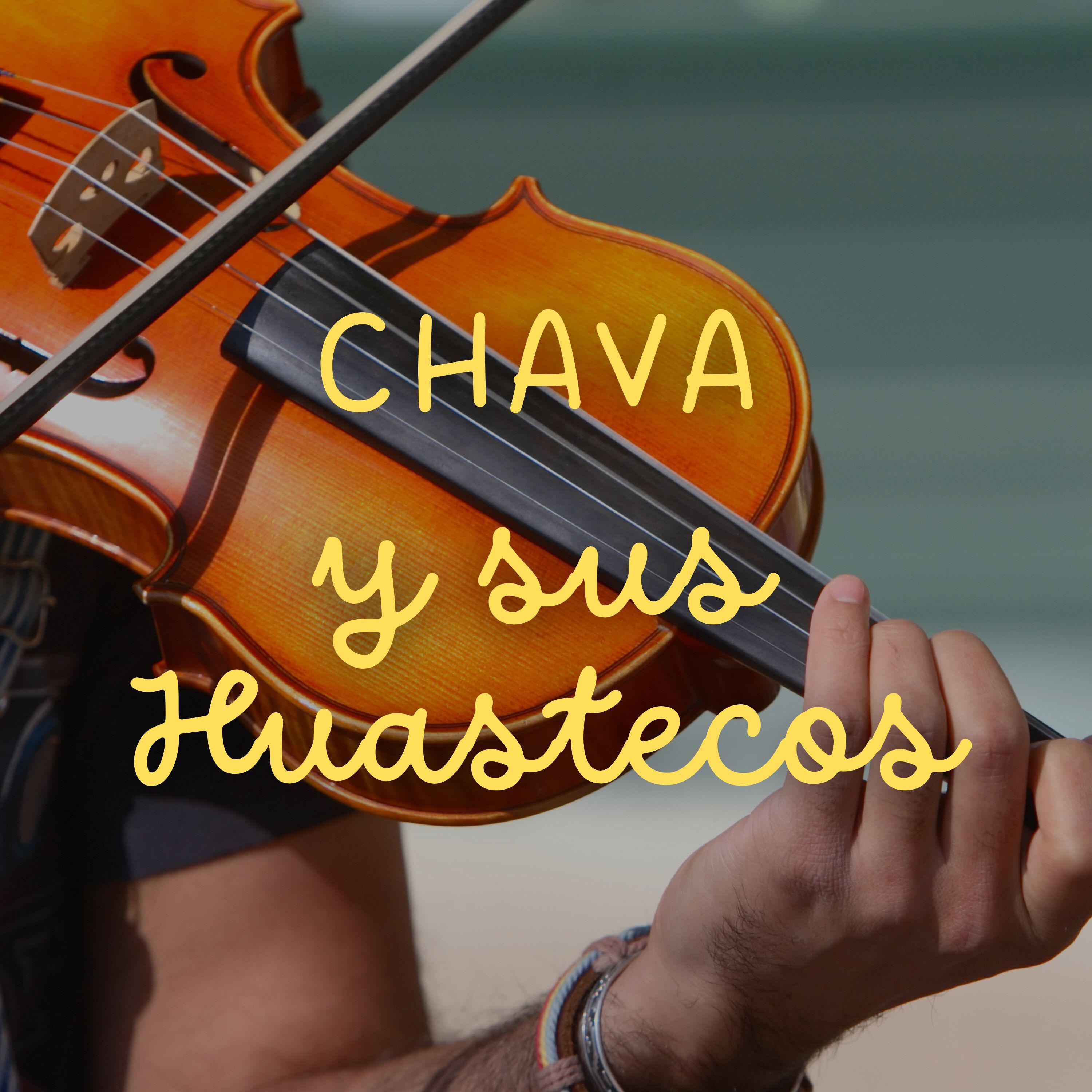 Chava y sus Huastecos