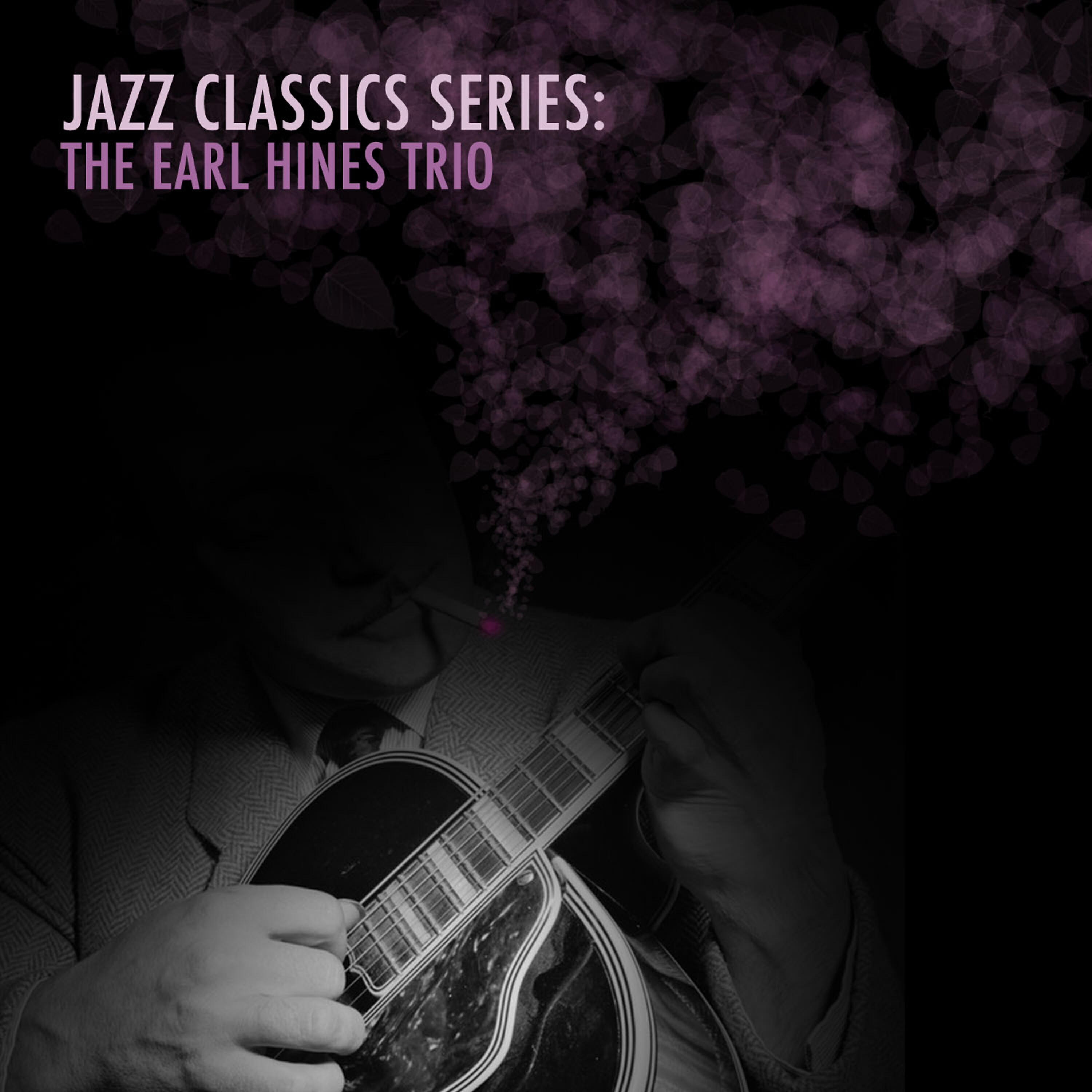 Релиз Jazz Classics Series: The Earl Hines Trio