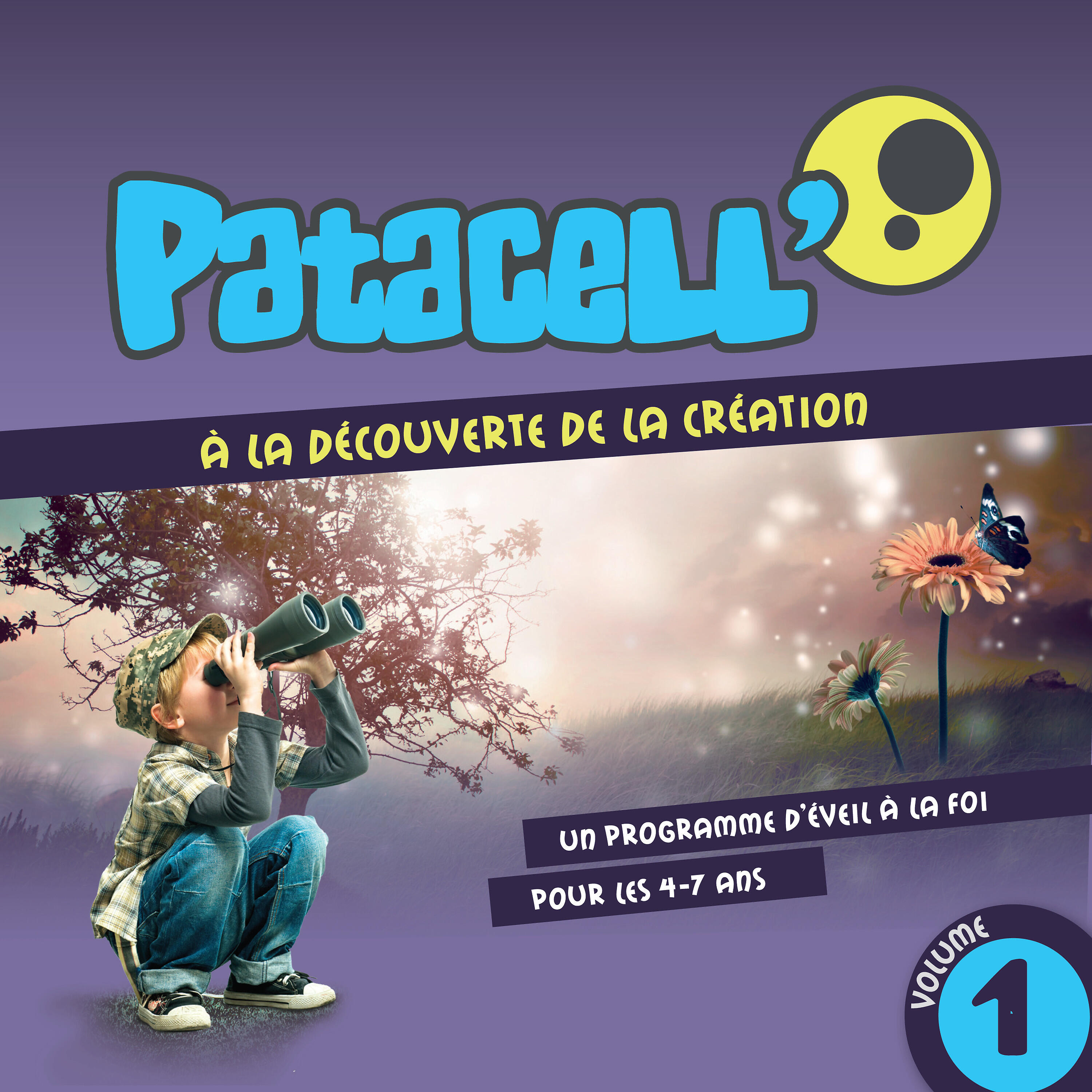 Постер альбома Patacell': A la découverte de la création, Vol. 1 (Un programme d'éveil à la foi pour les 4-7 ans)