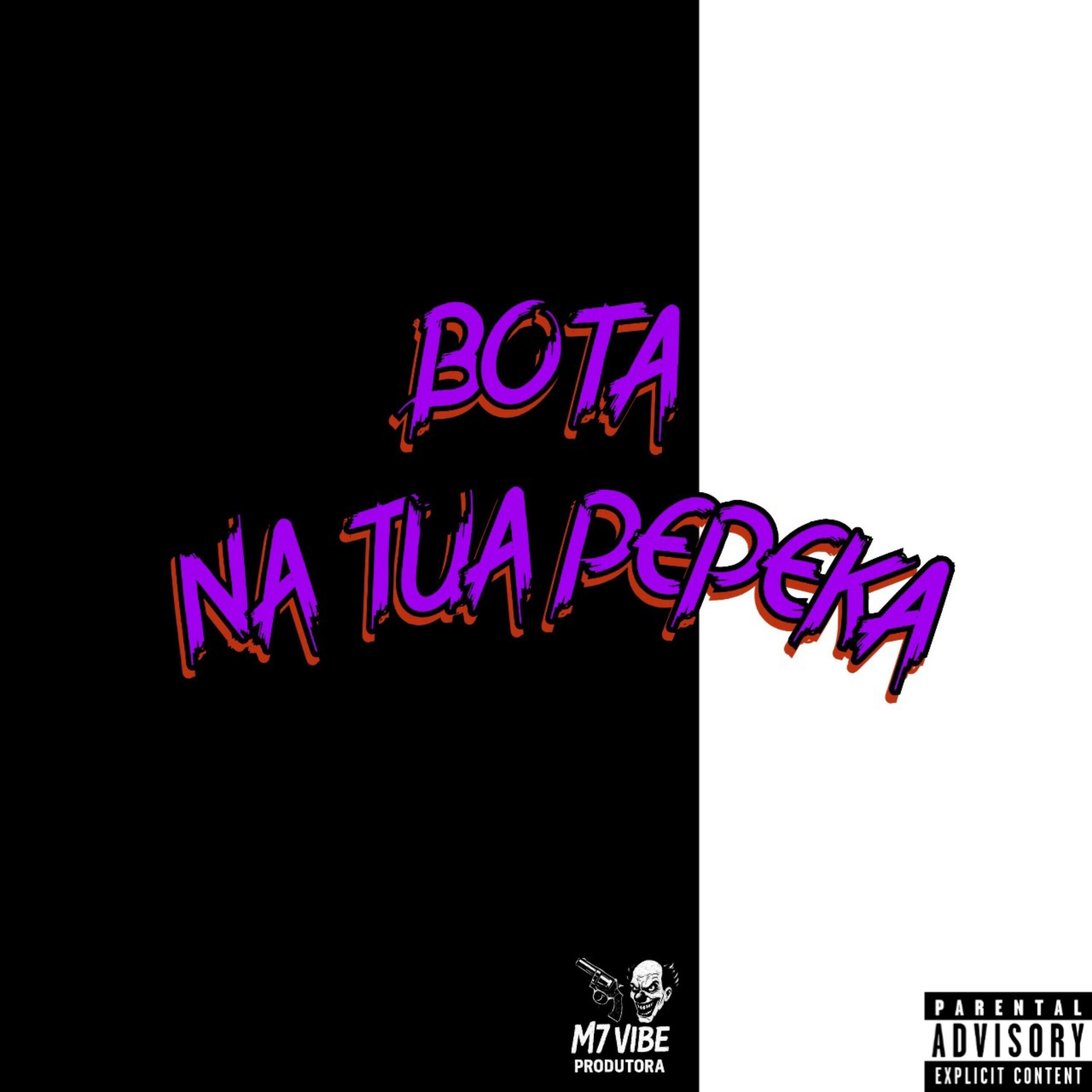 Релиз Bota na Tua Pepeka