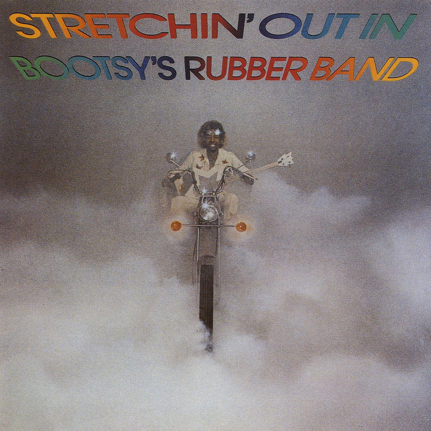 Релиз Stretchin' Out In Bootsy's Rubber Band