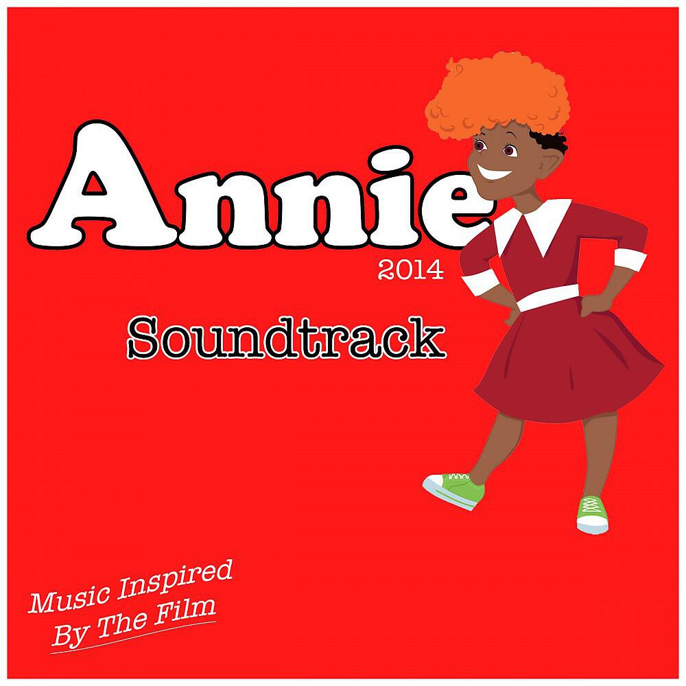 Релиз Annie 2014 Soundtrack (Music Inspired by the Film)