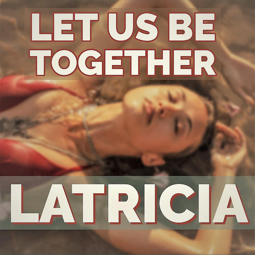 Релиз Let Us Be Together