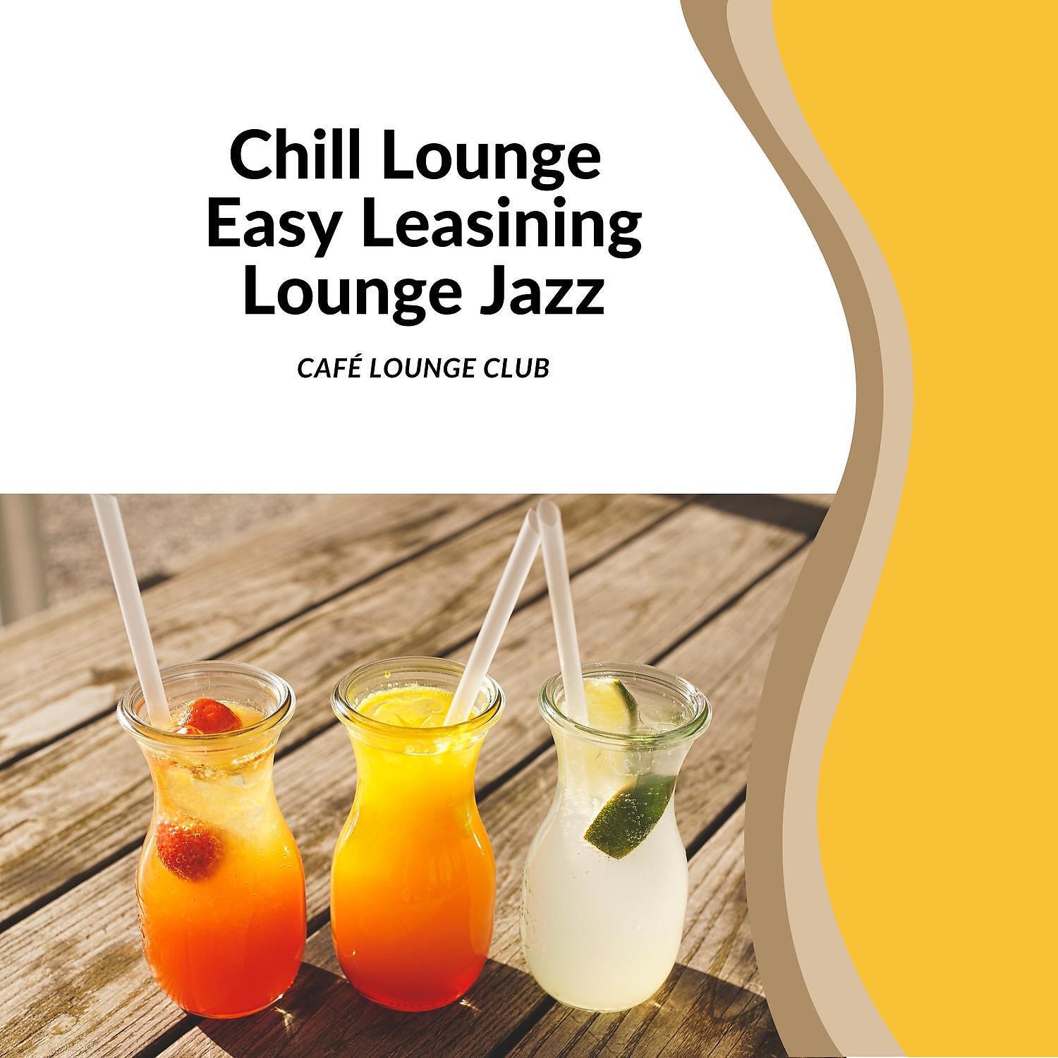 Релиз Chill Lounge, Easy Leasining Lounge Jazz