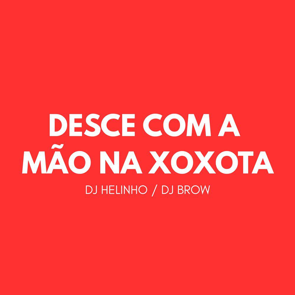 Релиз Desce Com a Mão na Xoxota