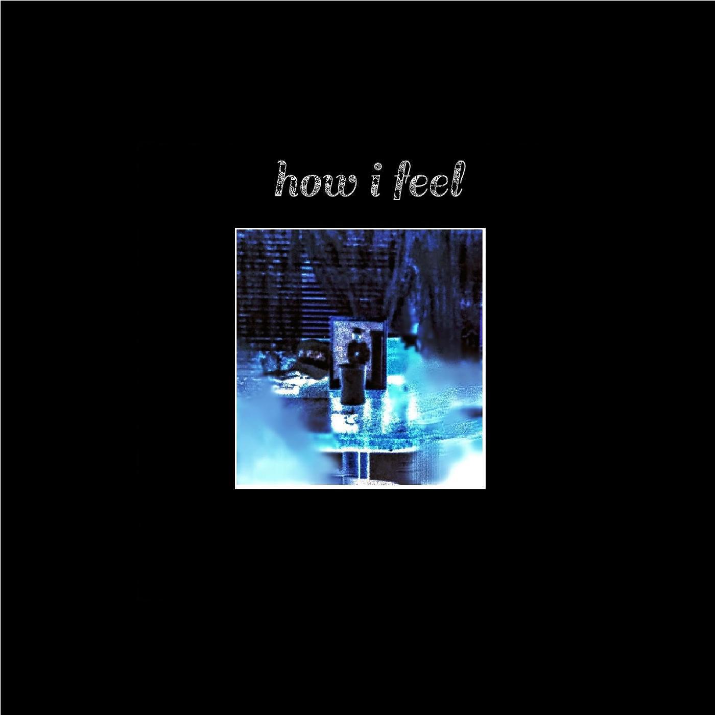 Релиз How I Feel