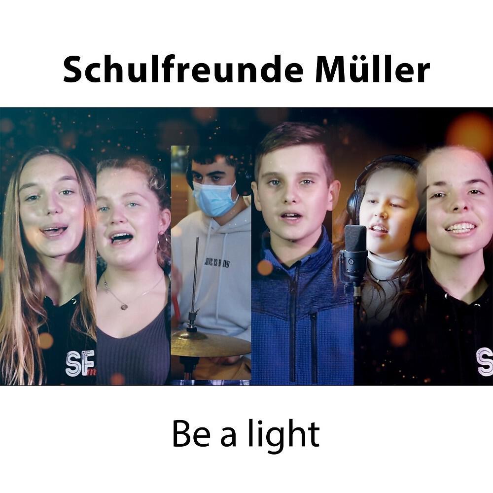 Релиз Be a Light (Schulfreunde Müller)