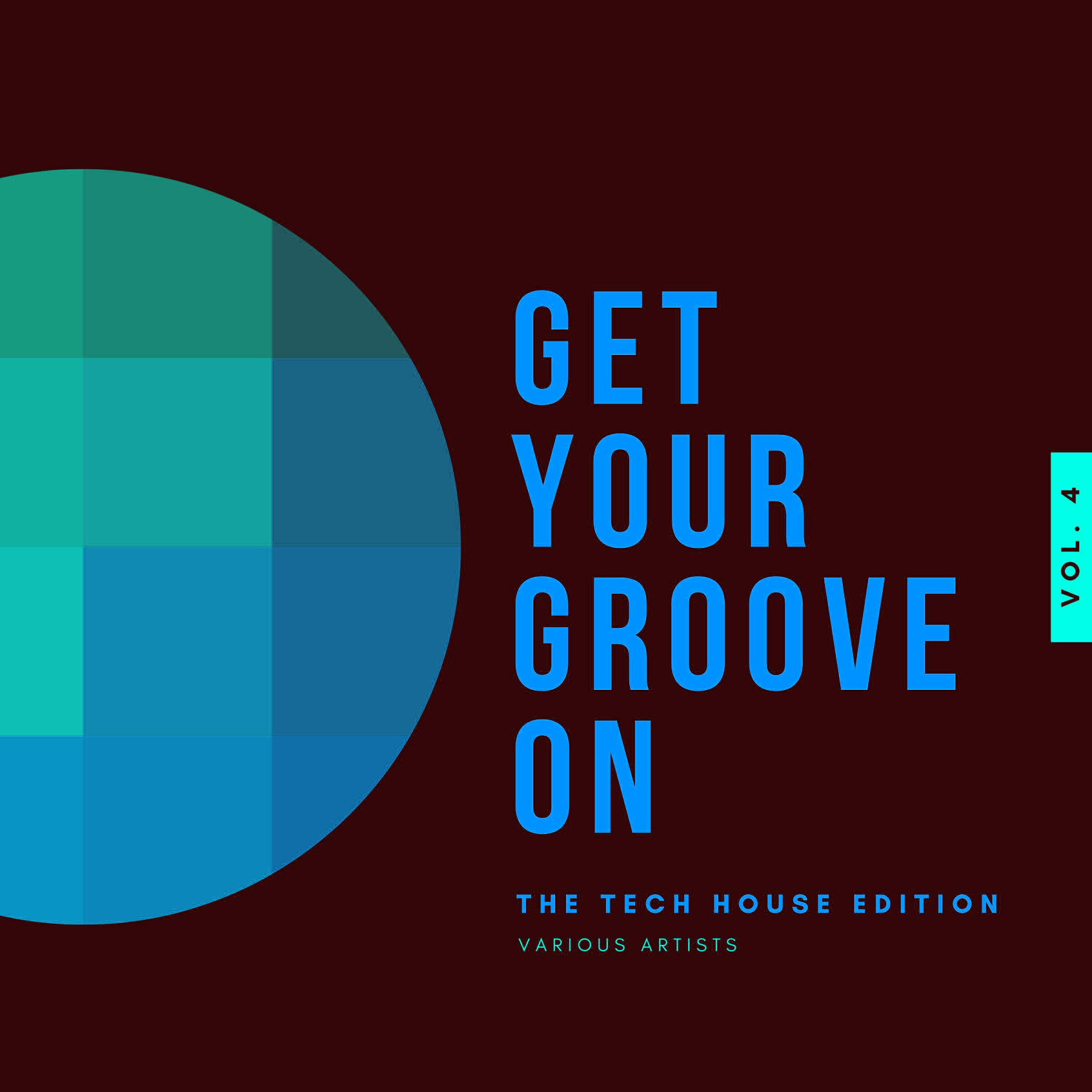 Релиз Get Your Groove On (The Tech House Edition), Vol. 4