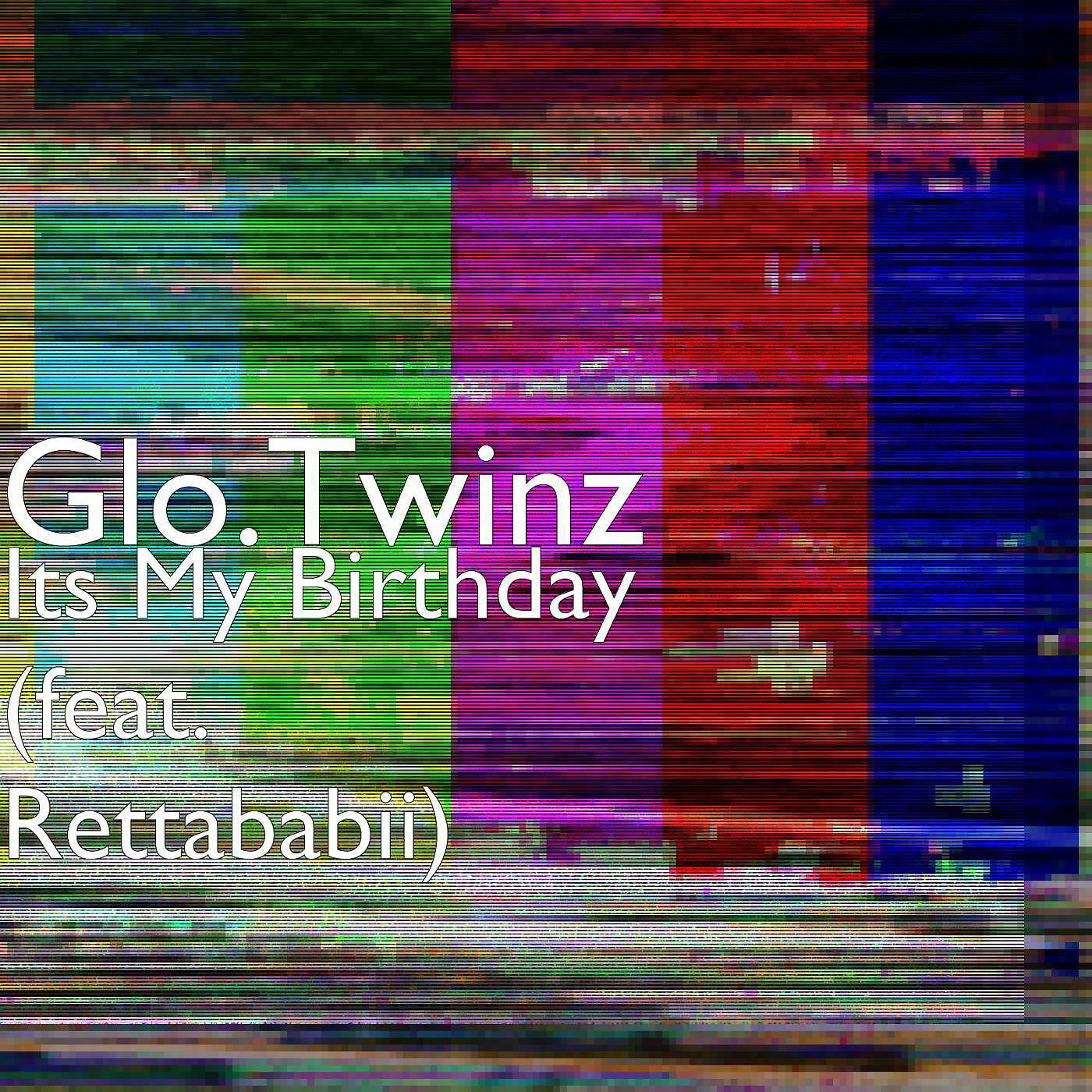 Релиз Its My Birthday (feat. Rettababii)