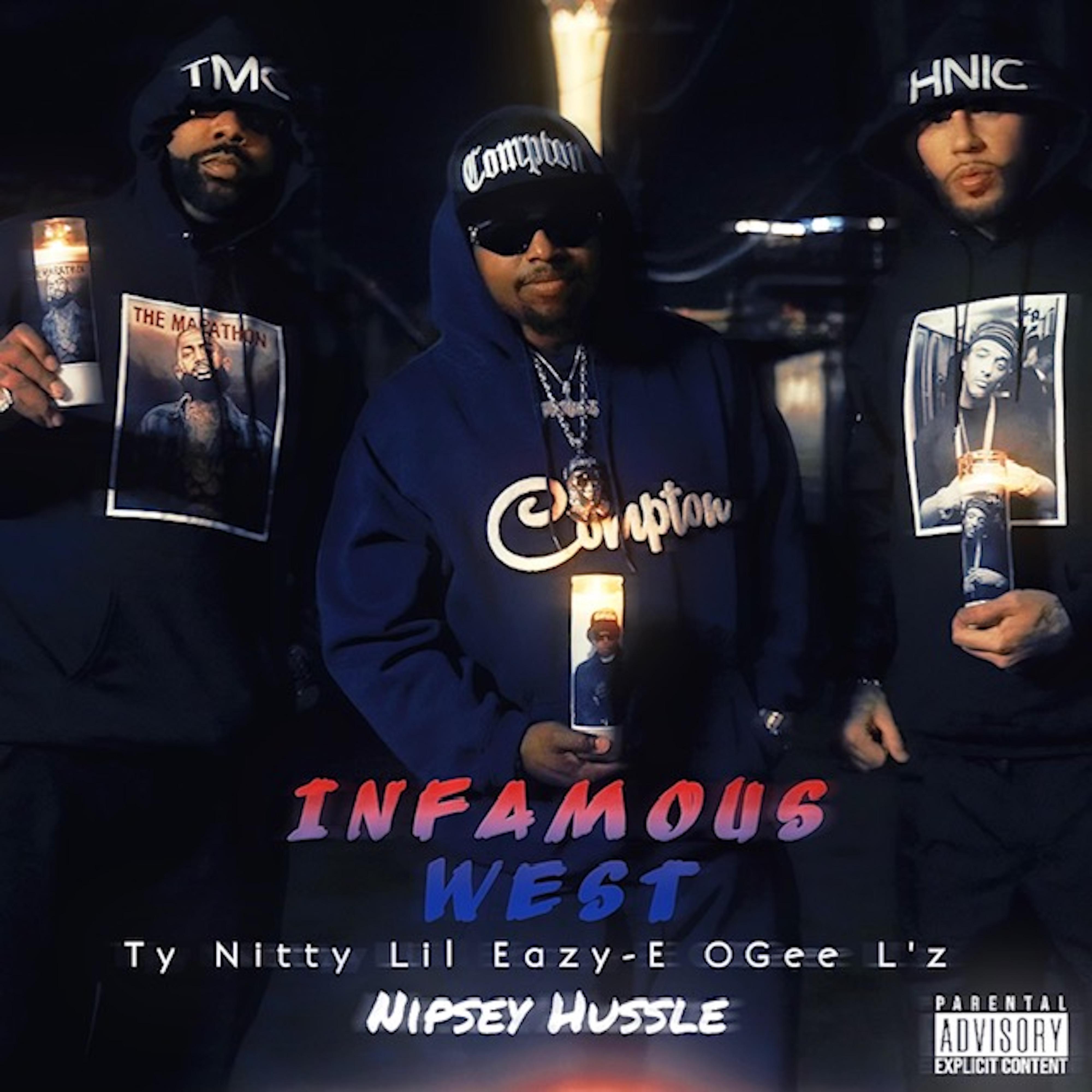 Релиз Infamous West (feat. Ty Nitty,Lil Eazy-E & Nipsey Hussle)