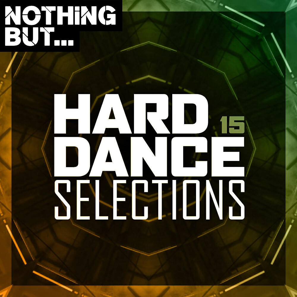 Релиз Nothing But... Hard Dance Selections, Vol. 15