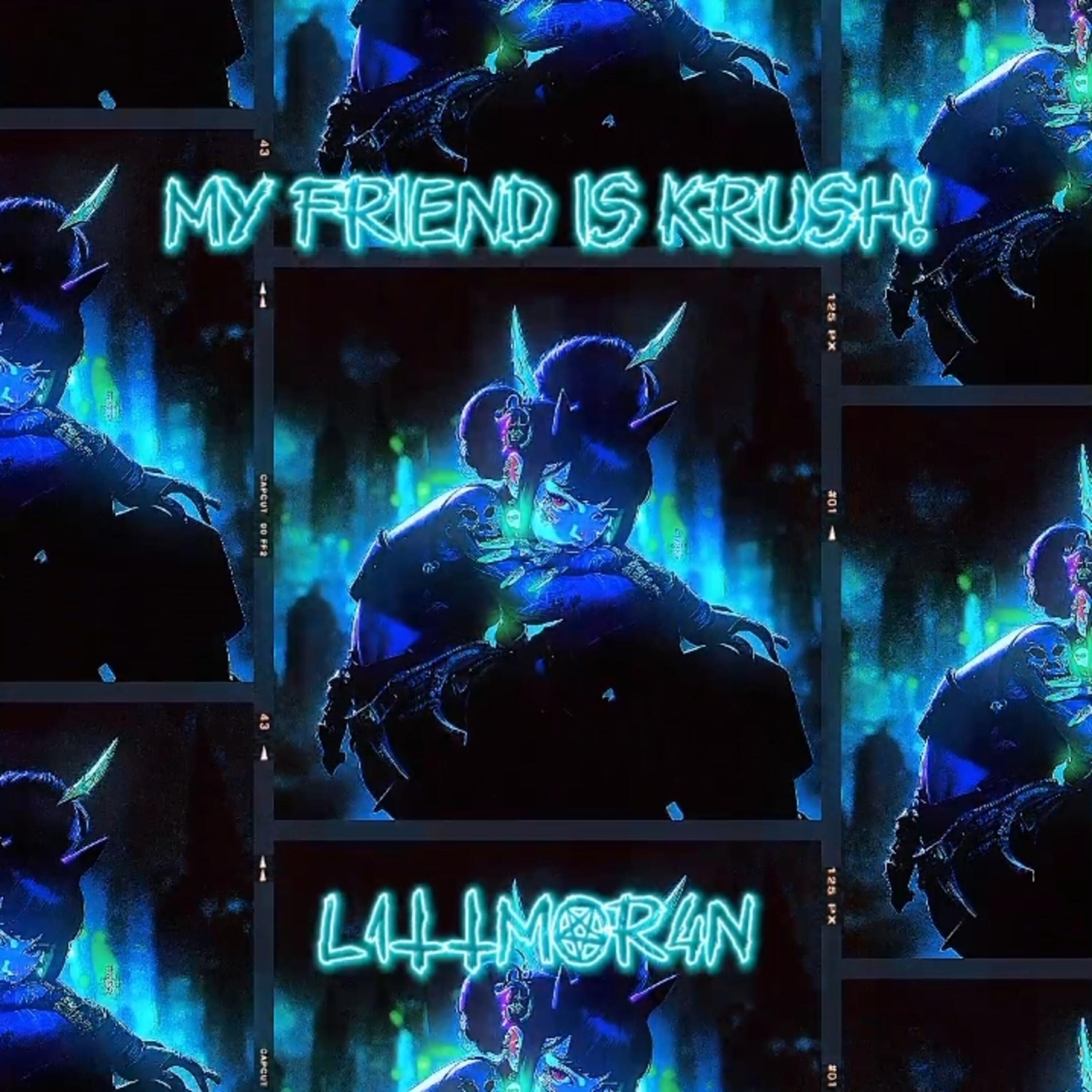 Постер альбома MY FRIEND IS KRUSH!