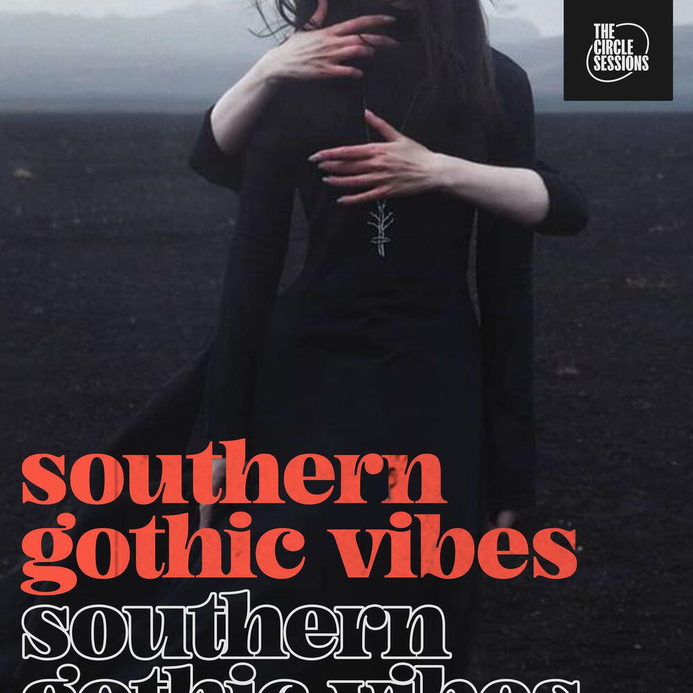 Релиз southern gothic vibes by The Circle Sessions