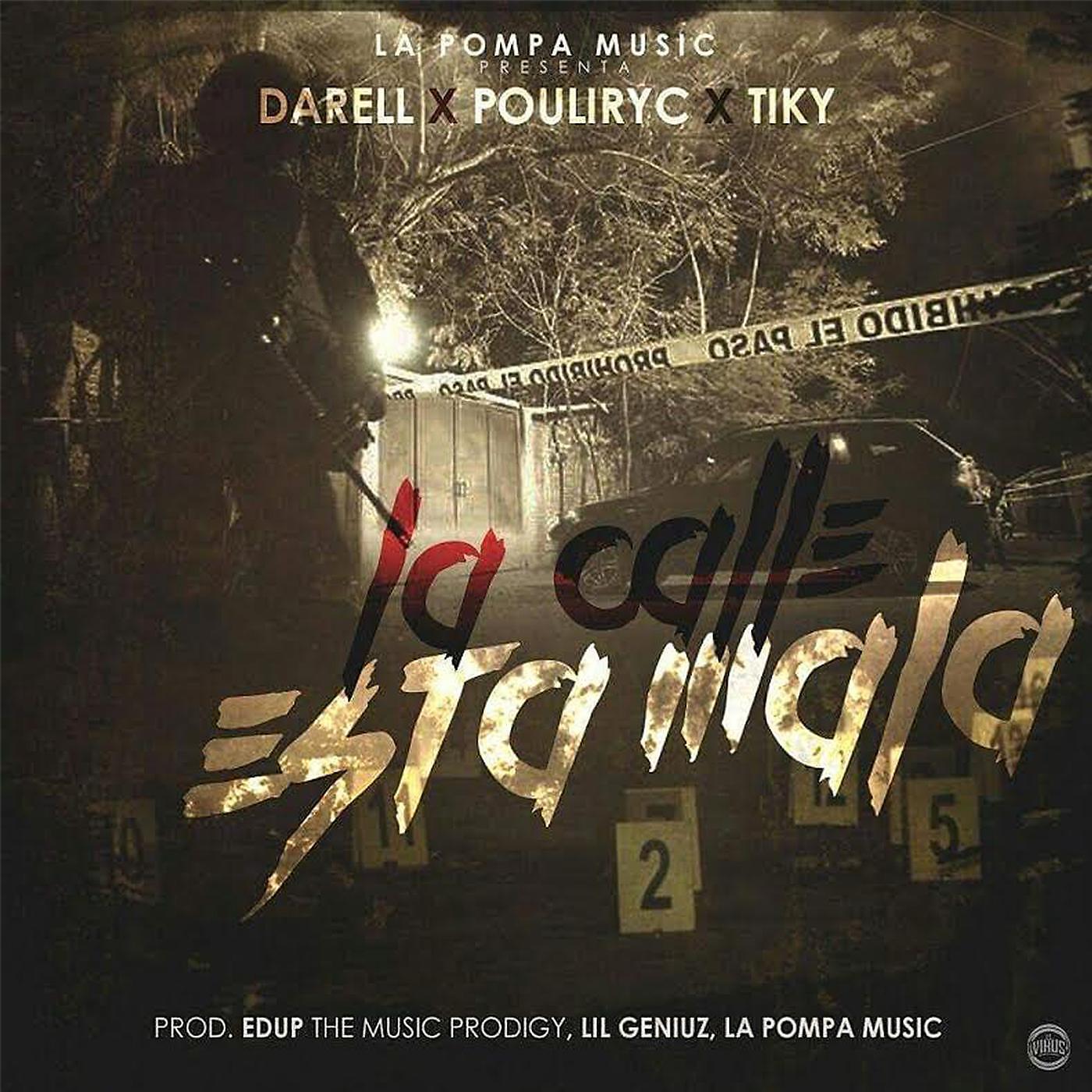 Релиз La Calle Esta Mala (feat. Pouliryc & Tiky)