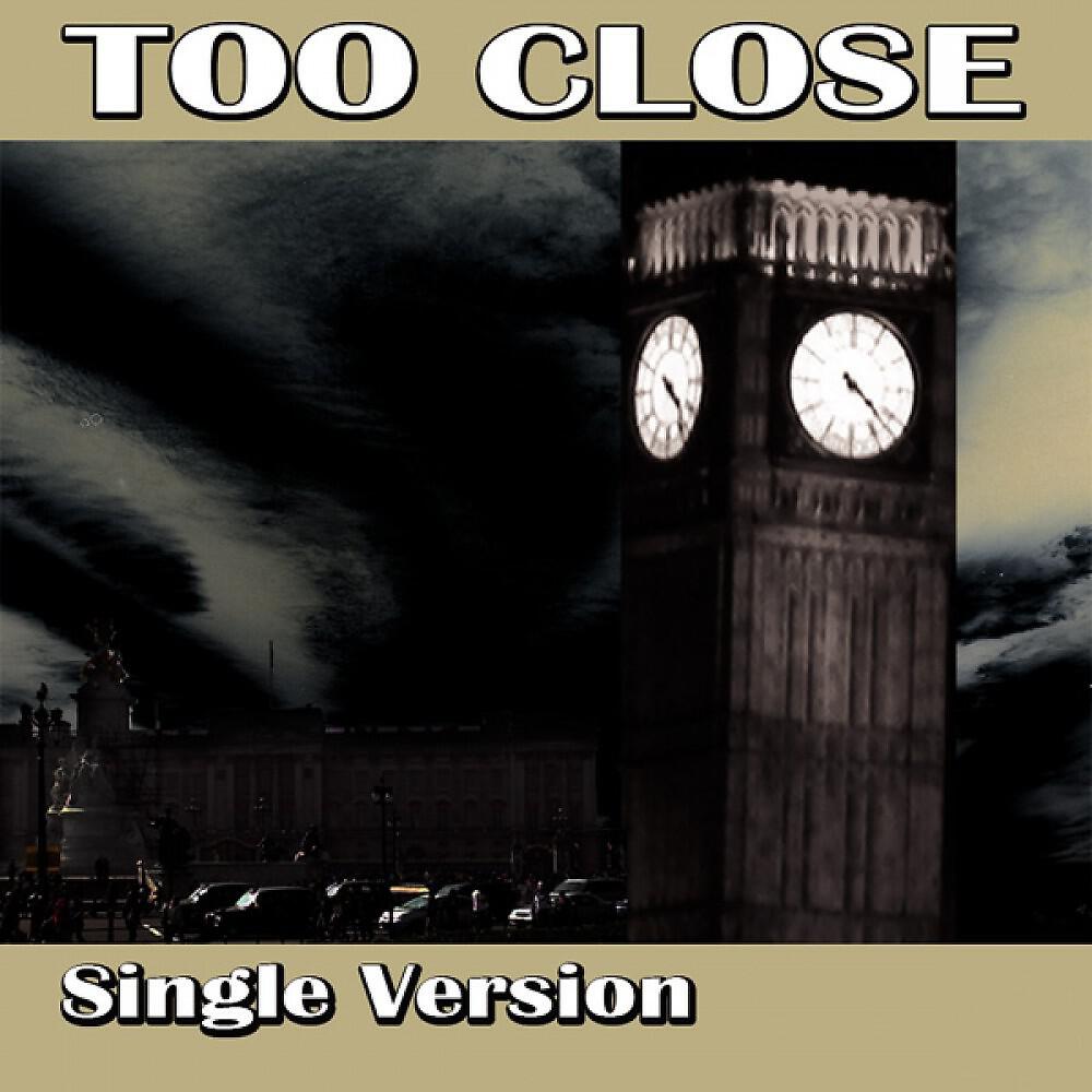 Релиз Too Close