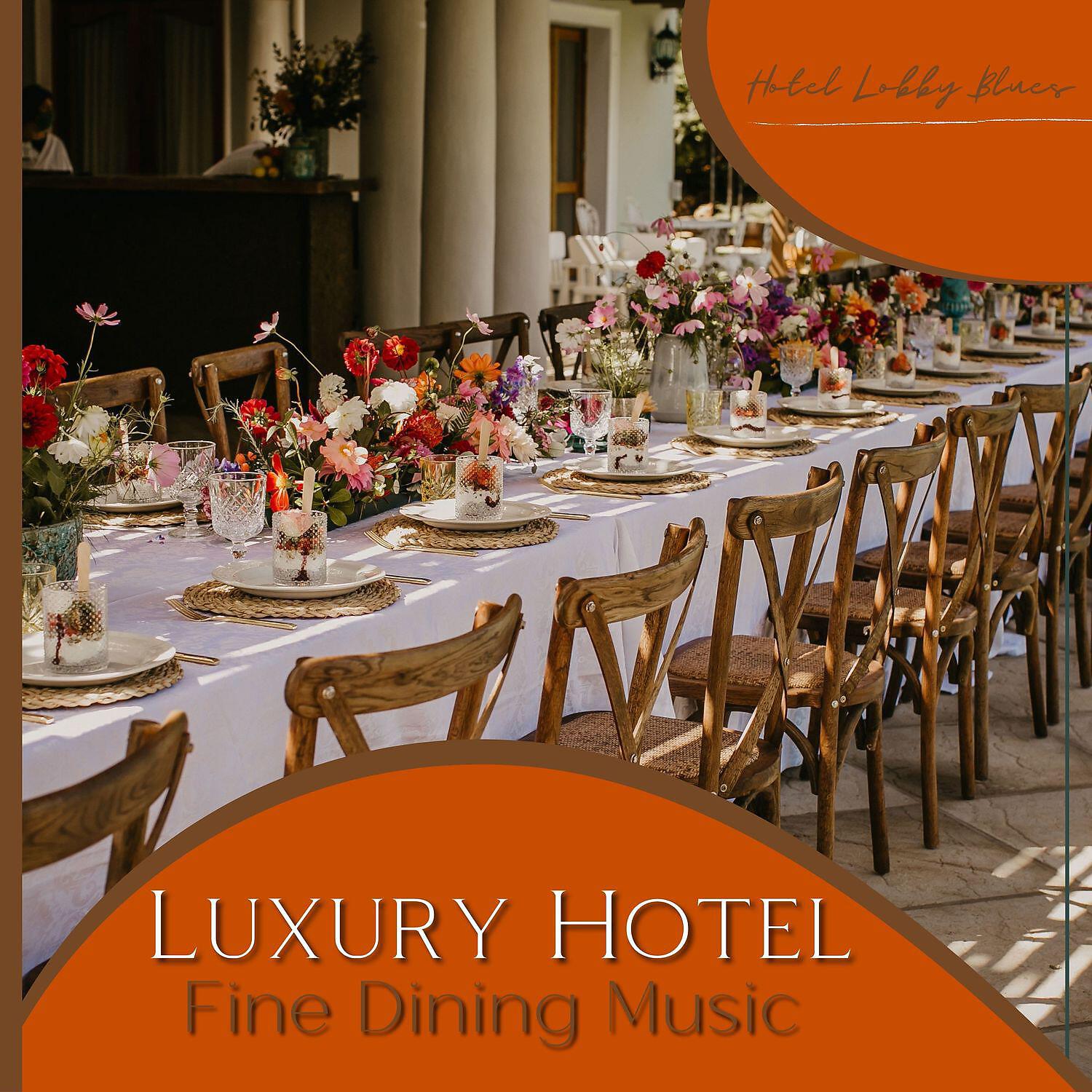 Релиз Luxury Hotel - Fine Dining Music