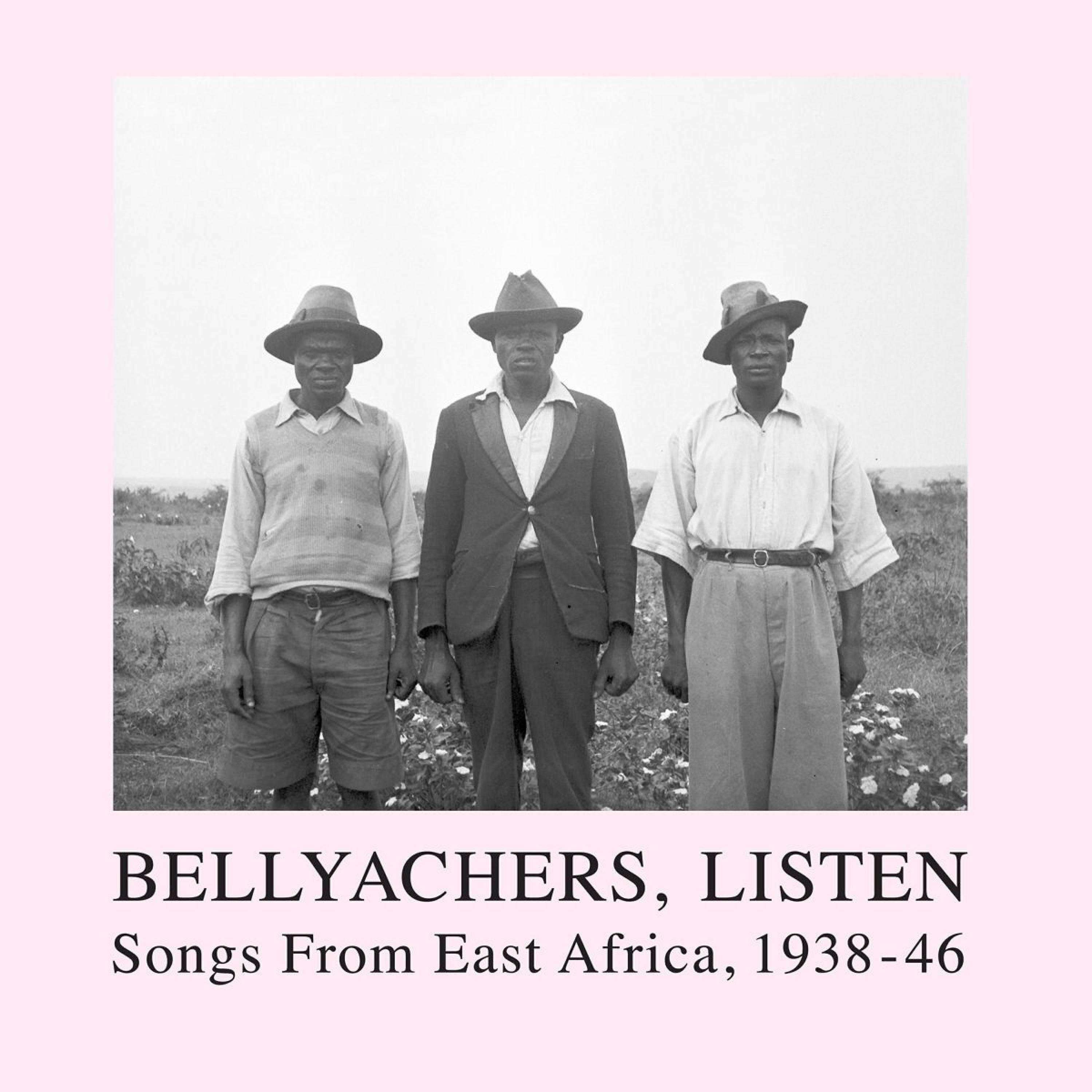Релиз Bellyachers, Listen — Songs from East Africa, 1938-46