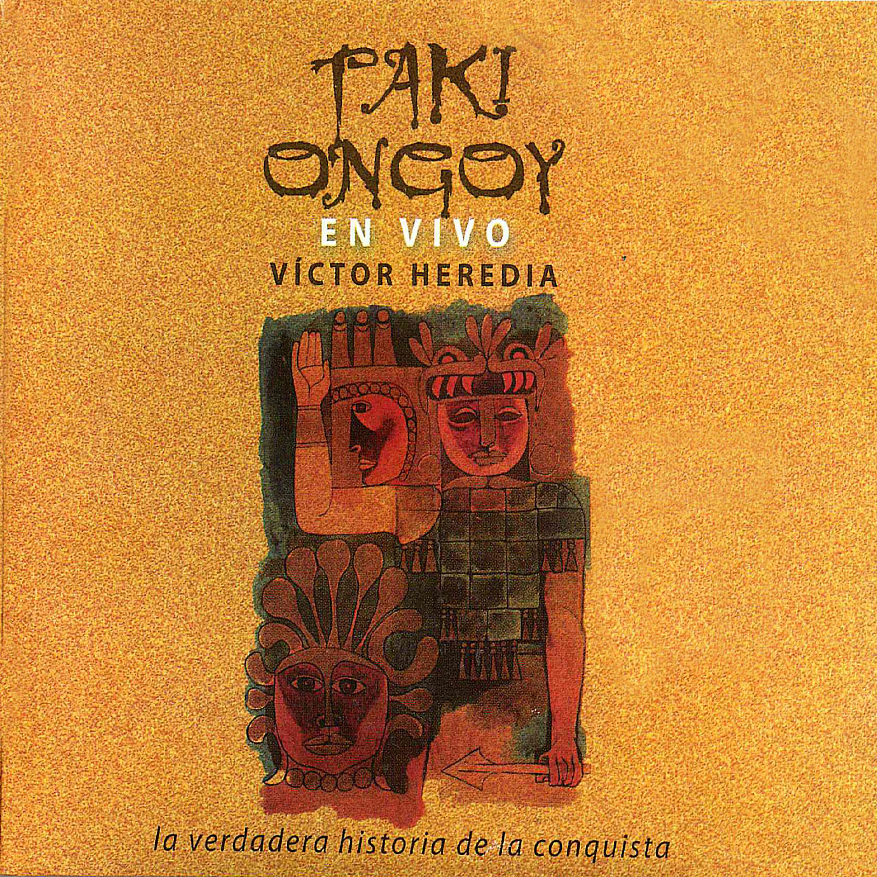 Релиз Taki Ongoy: La Verdadera Historia de la Conquista (En Vivo)