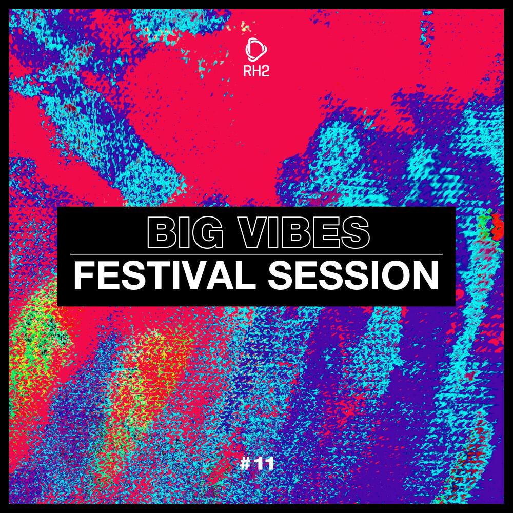 Релиз Big Vibes - Festival Session #11