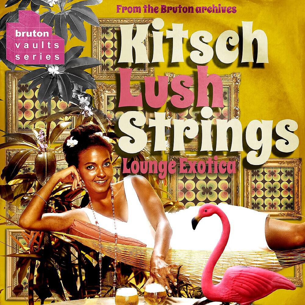 Постер альбома Bruton Vaults: Kitsch Lush Strings