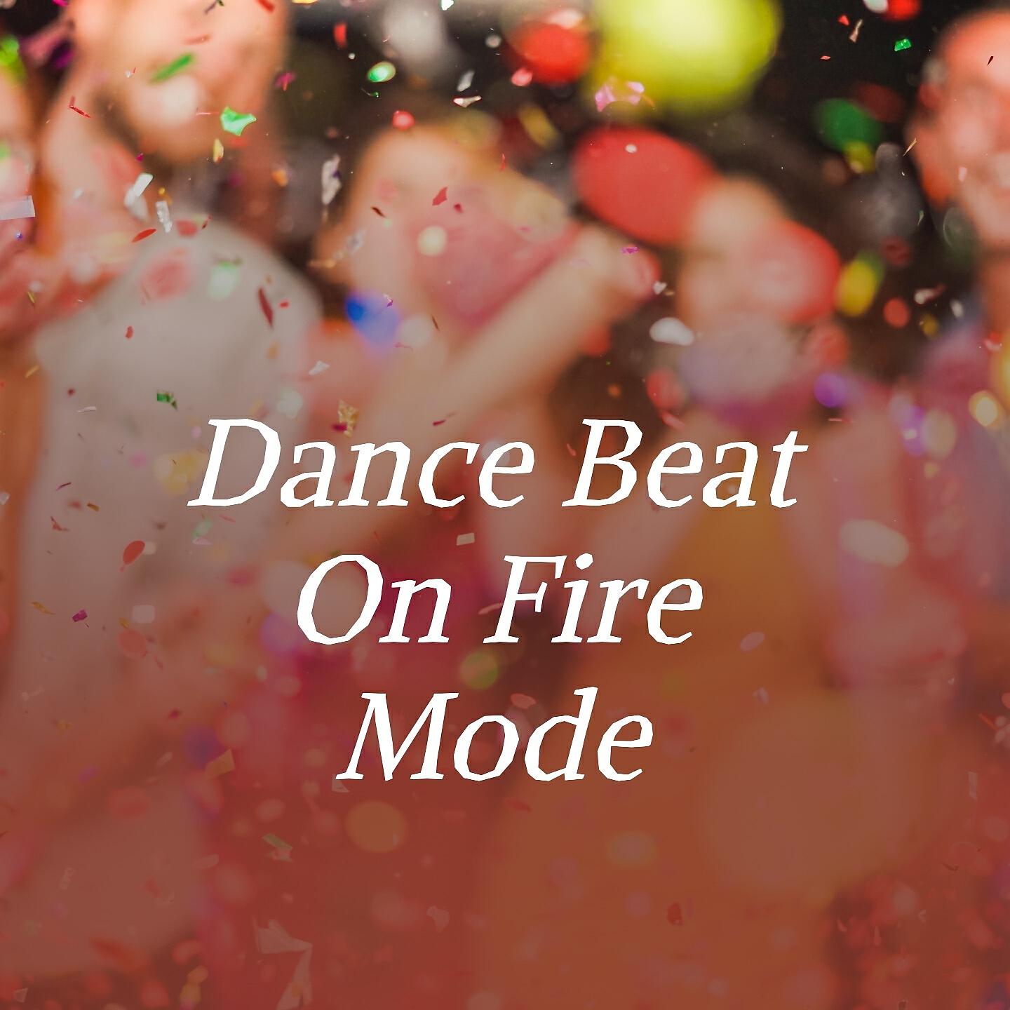 Релиз Dance Beat on Fire Mode