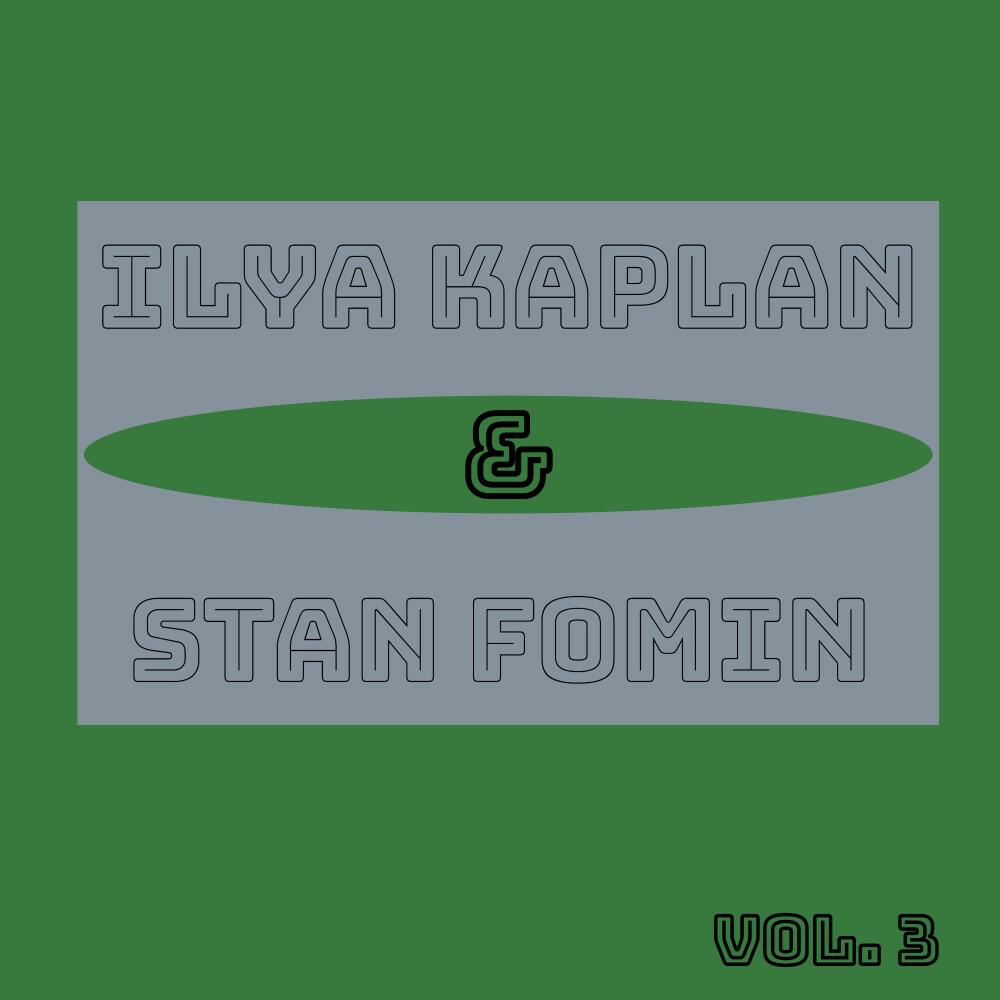 Релиз Ilya Kaplan & Stan Fomin, Vol. 3