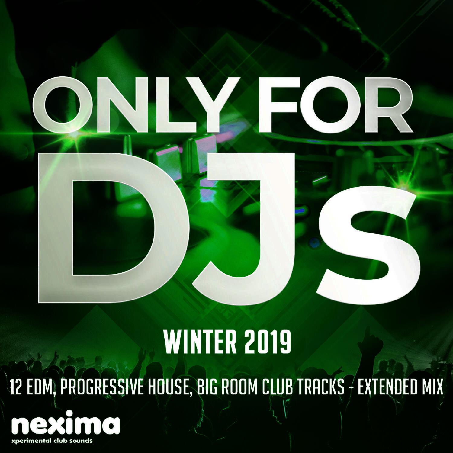 Релиз Only for DJs - Winter 2019 - 12 Edm, Progressive House, Big Room Club Tracks - Extended Mix