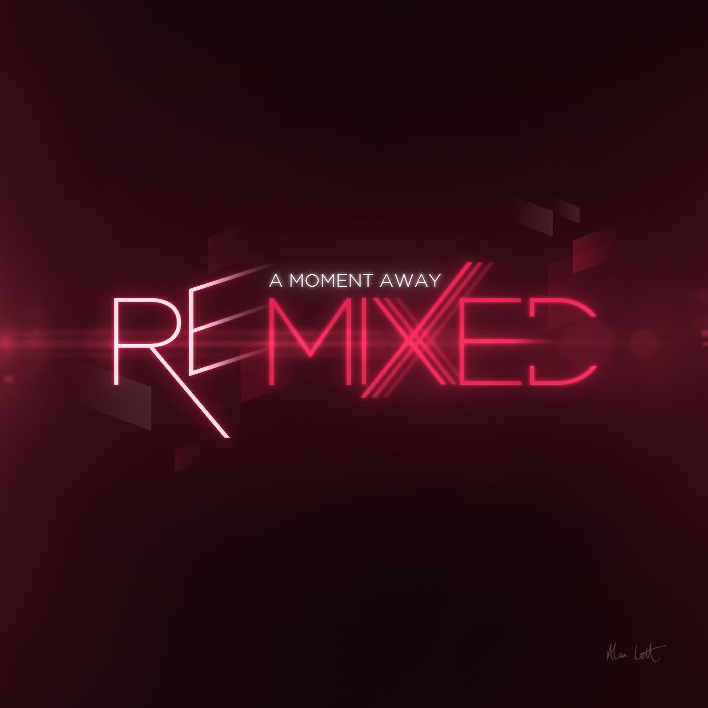 Релиз A Moment Away: Remixed