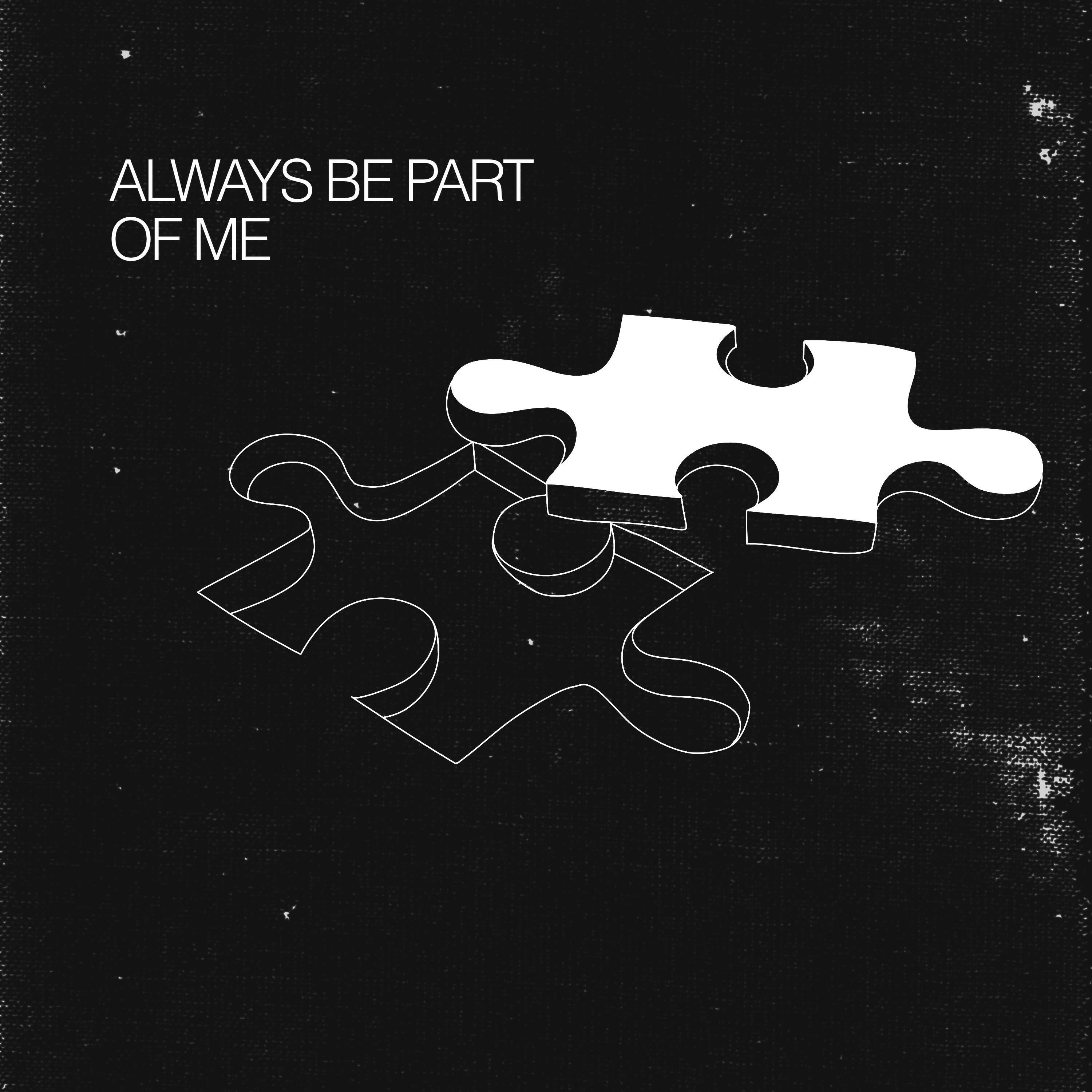 Релиз Always Be Part Of Me