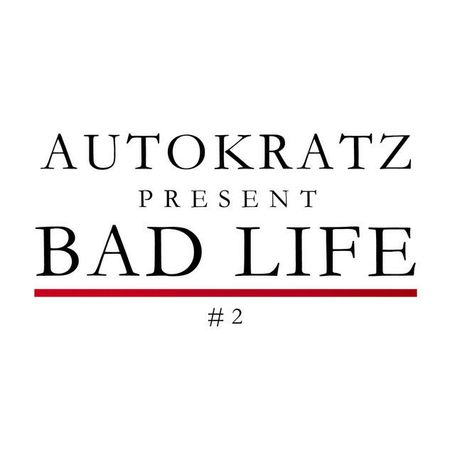 Релиз Autokratz Presents Bad Life #2 Remixes