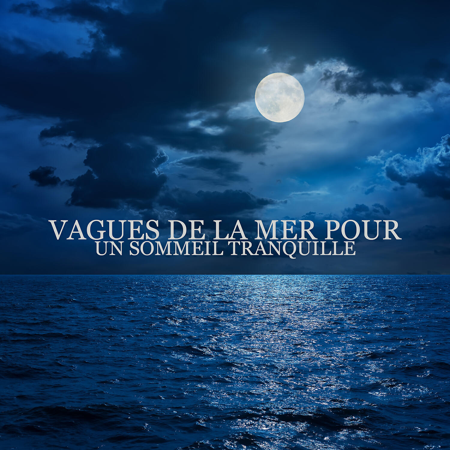 Релиз Vagues de la mer pour un sommeil tranquille: Musique au coucher, Aide à la nature, Mieux dormir, Vagues de rêve, Sons de l'océan