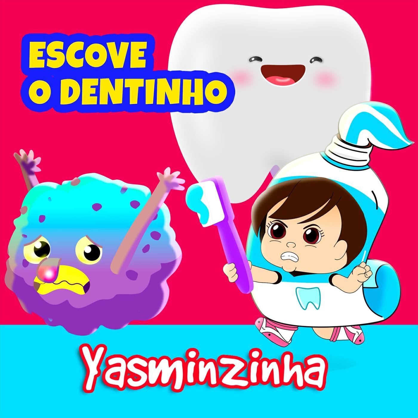 Релиз Escove o Dentinho: Yasminzinha