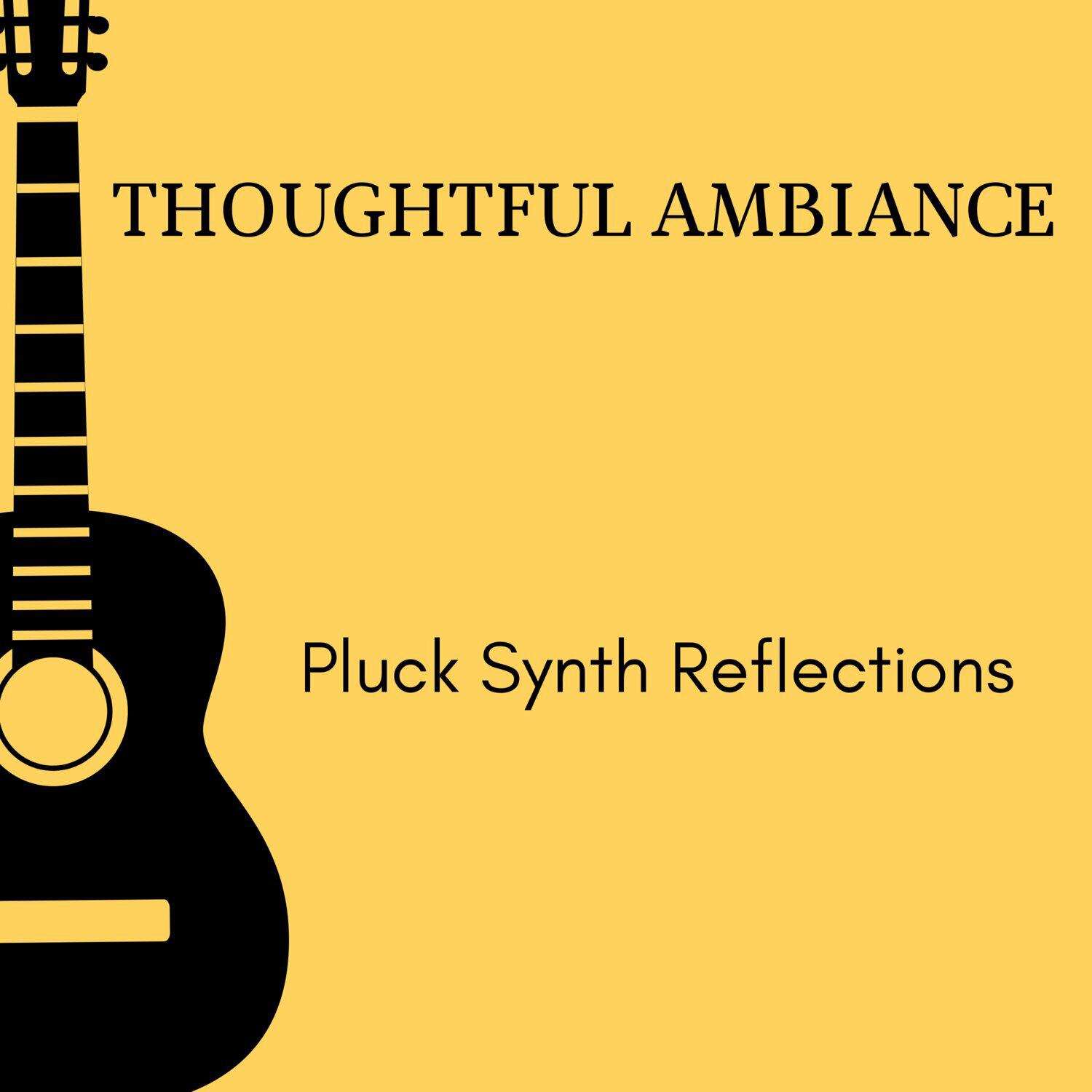 Релиз Thoughtful Ambiance - Pluck Synth Reflections