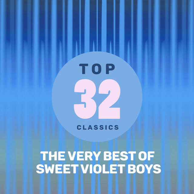Релиз Top 32 Classics - The Very Best of Sweet Violet Boys
