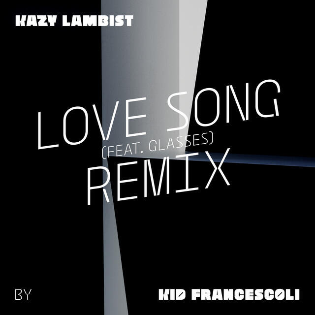 Релиз Love Song (feat. Glasses) [Kid Francescoli Remix] - Single