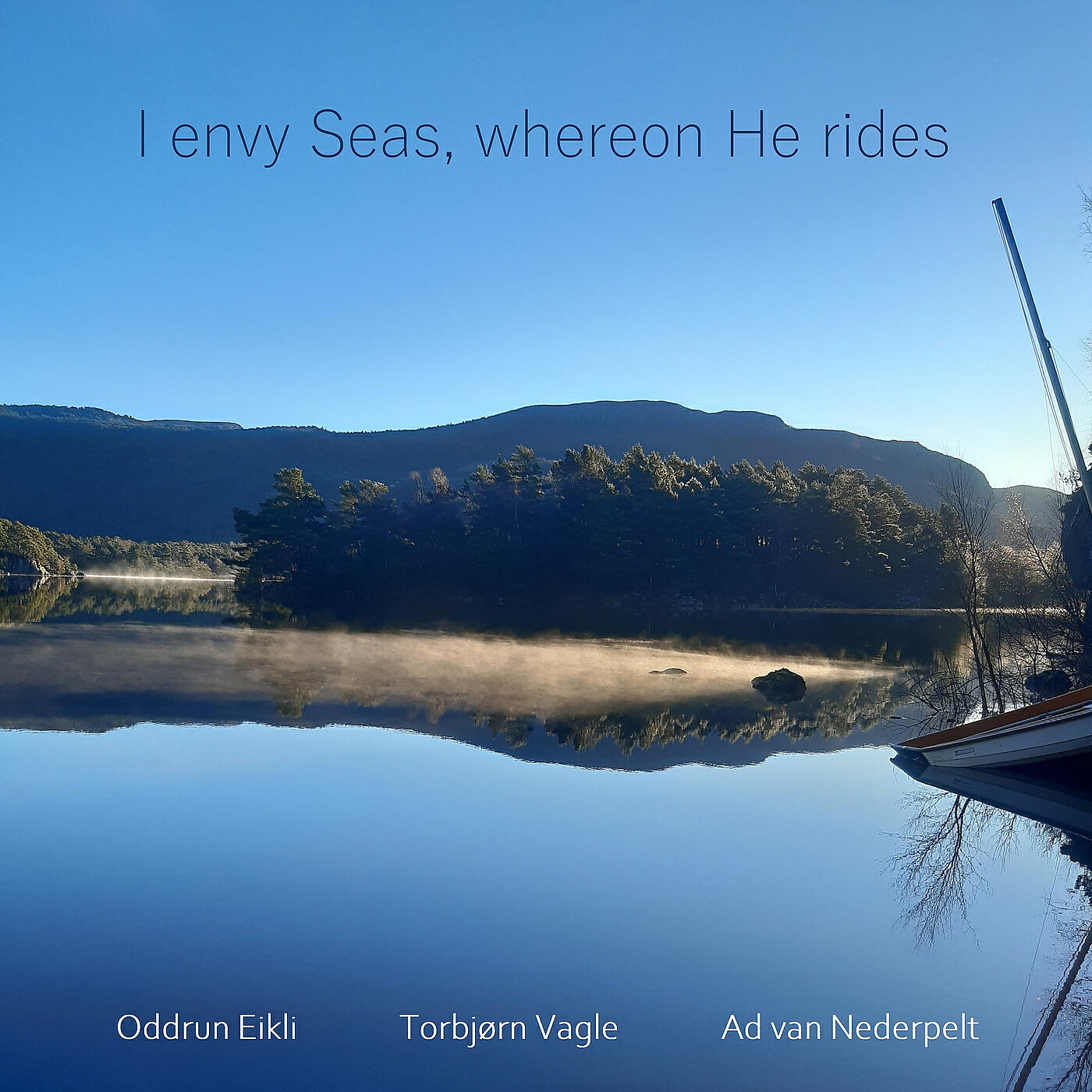 Релиз I Envy Seas, Whereon He Rides