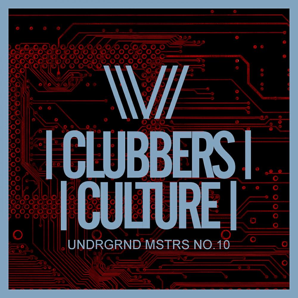 Релиз Clubbers Culture: Undrgrnd Mstrs No.10