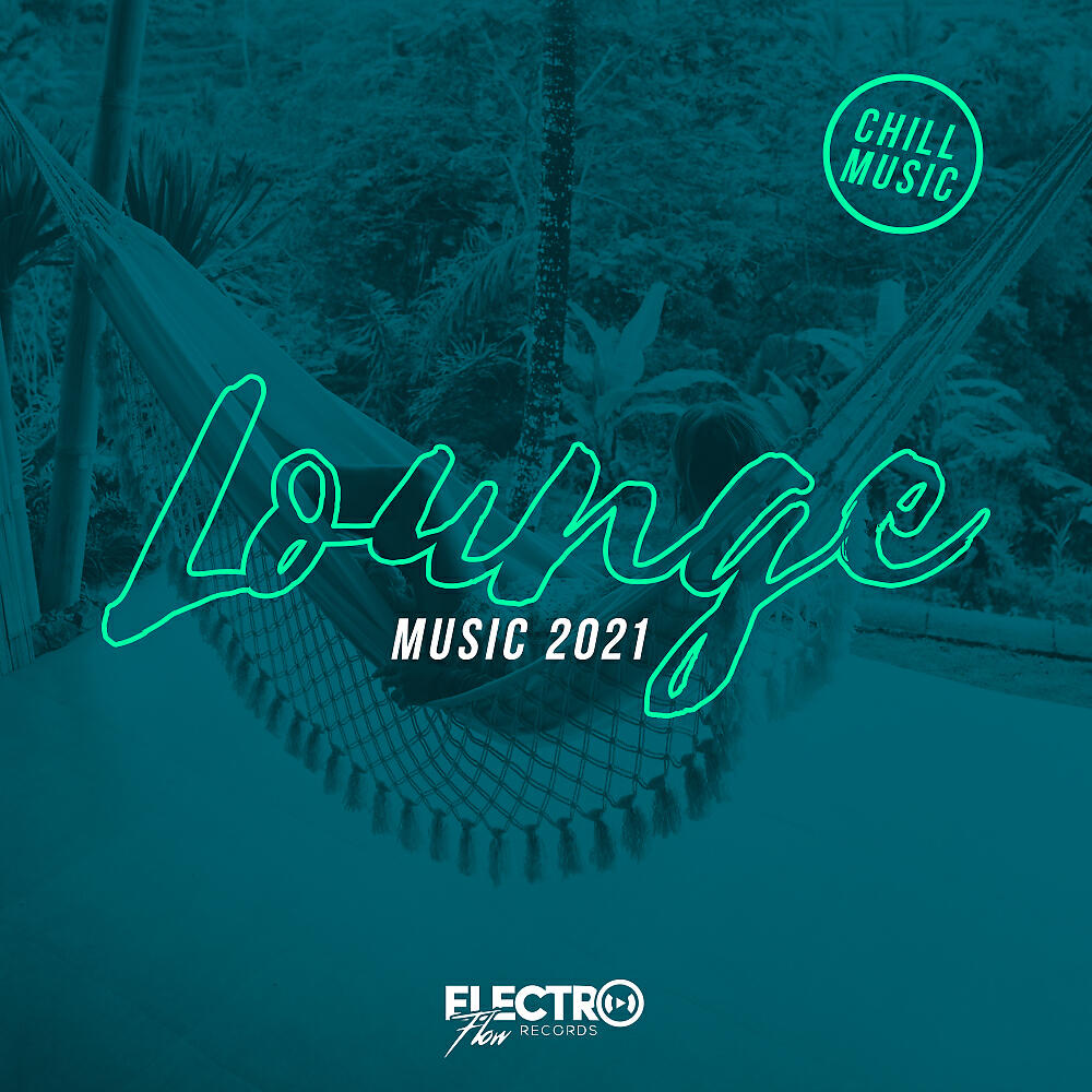 Релиз Lounge Music 2021: Chill Music
