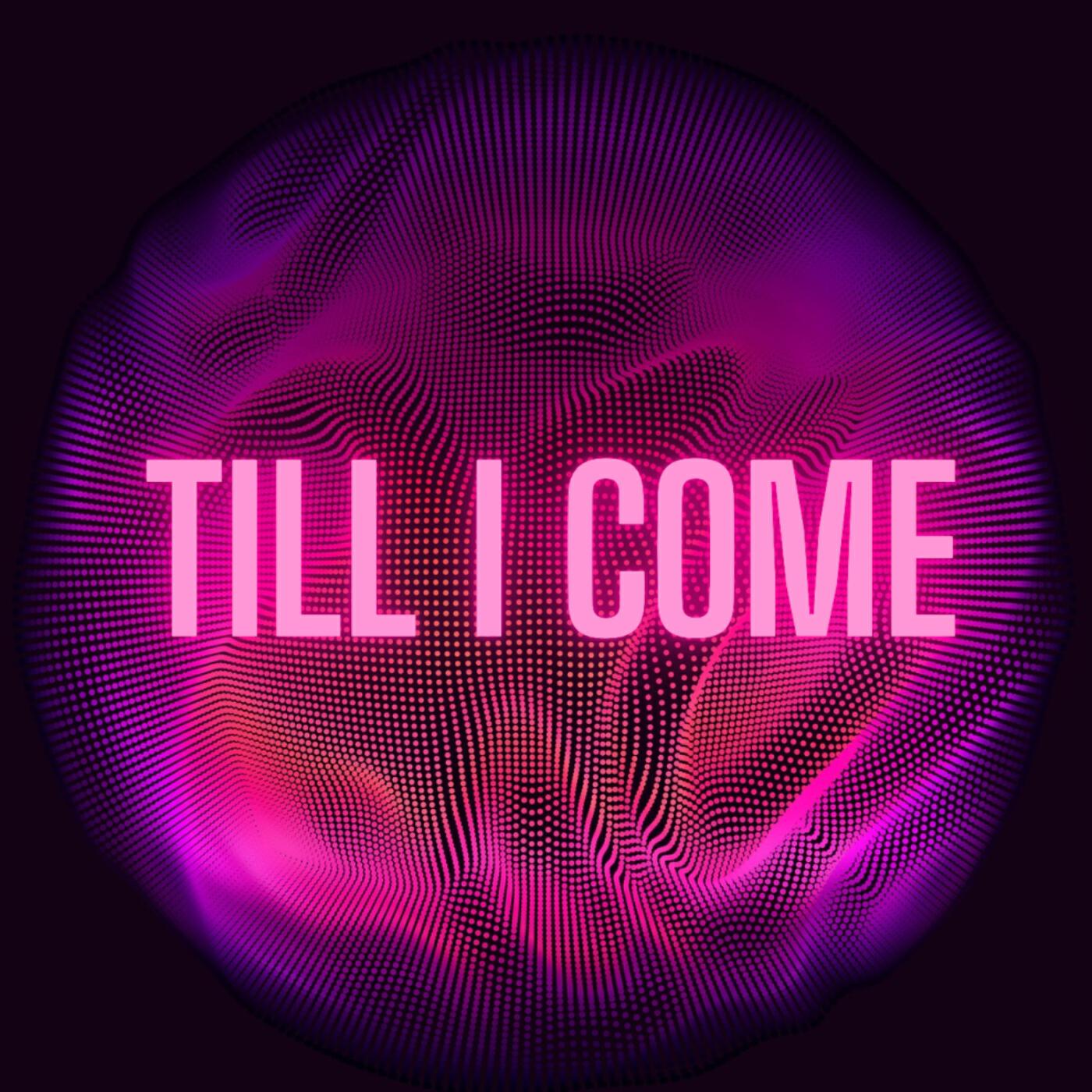 Релиз Till I Come