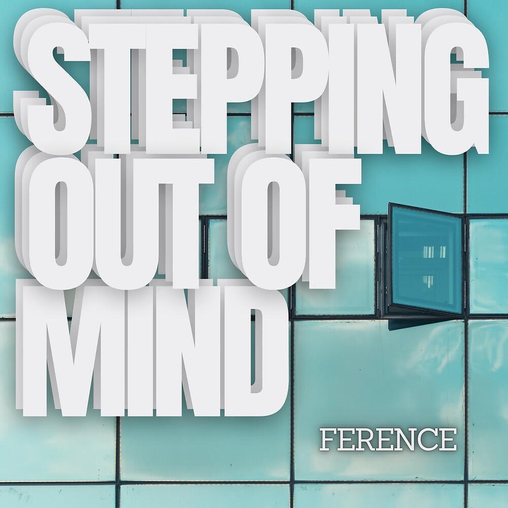 Релиз Stepping out of Mind