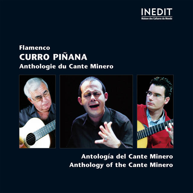 Релиз Curro Piñana: Flamenco - Anthologie du Cante Minero