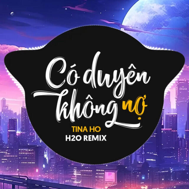 Релиз Có Duyên Không Nợ Remix (House)
