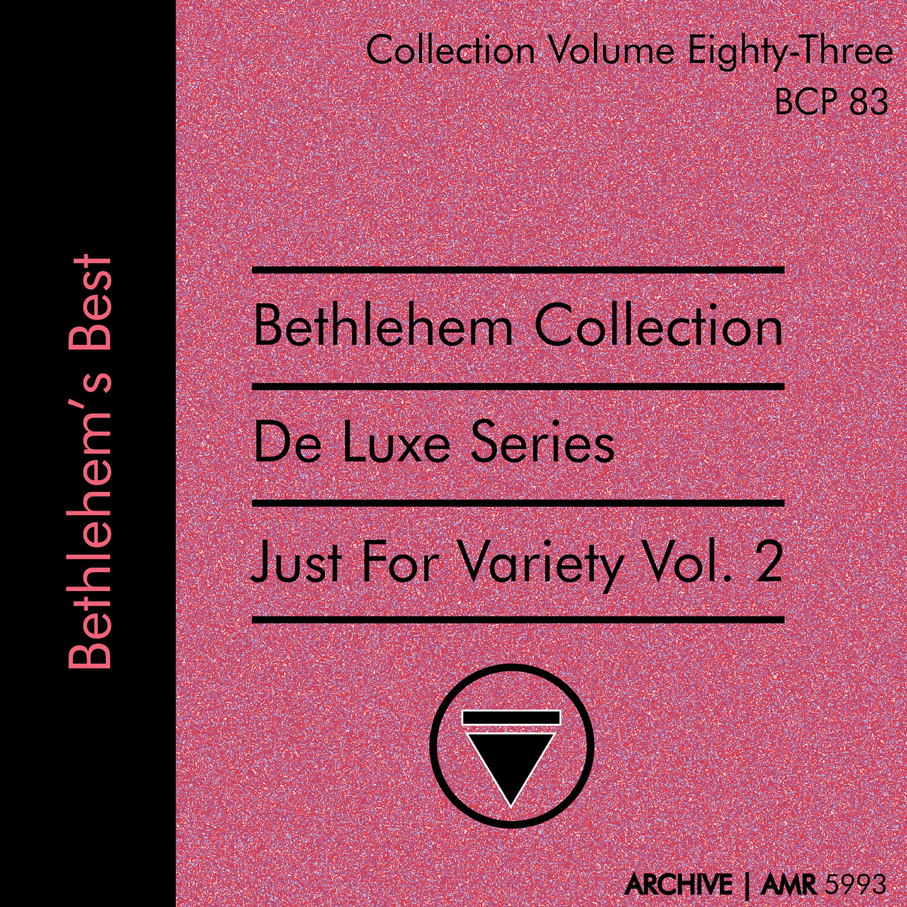 Релиз Deluxe Series Volume 83 (Bethlehem Collection): Just for Variety, Volume 2