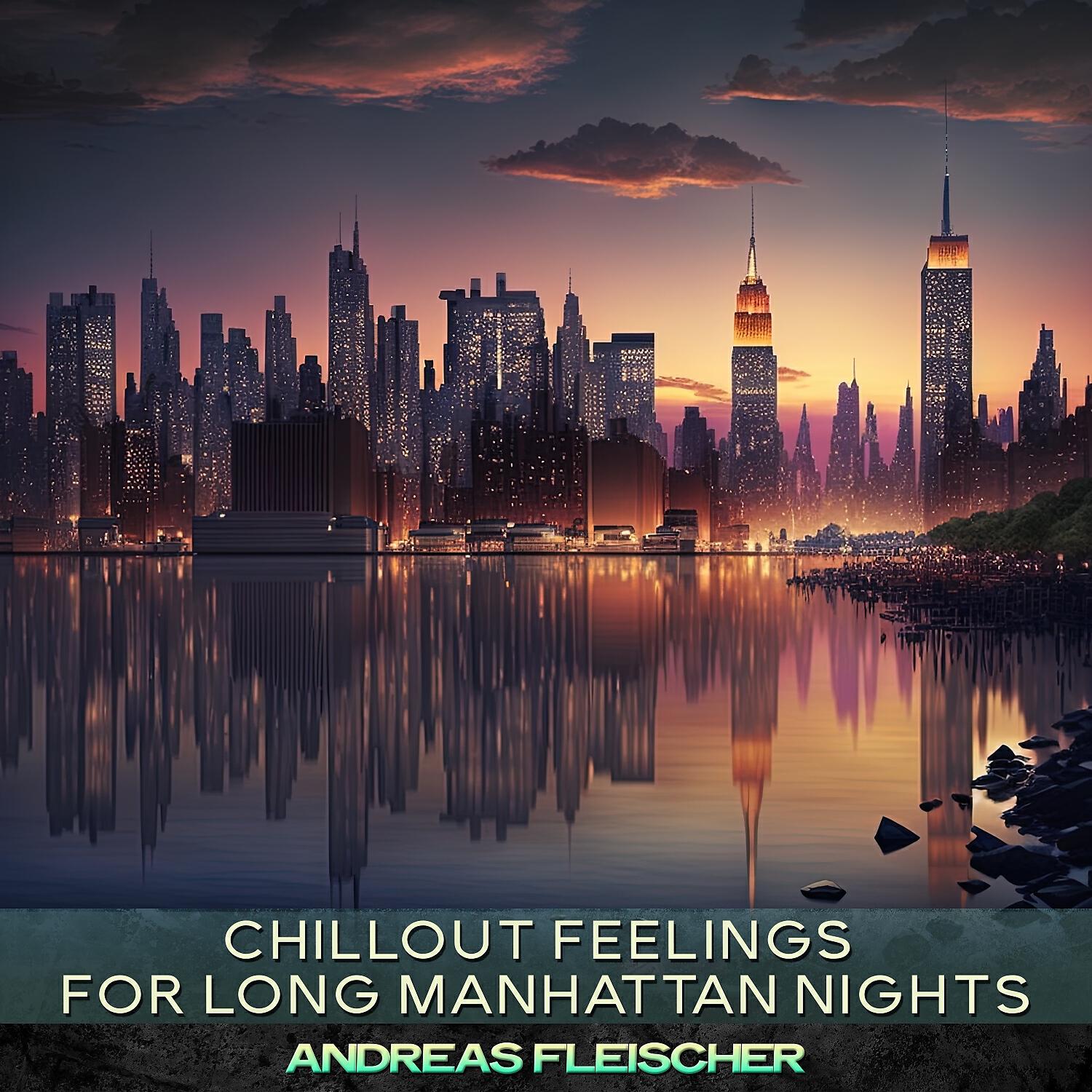 Релиз Chillout Feelings for Long Manhattan Nights