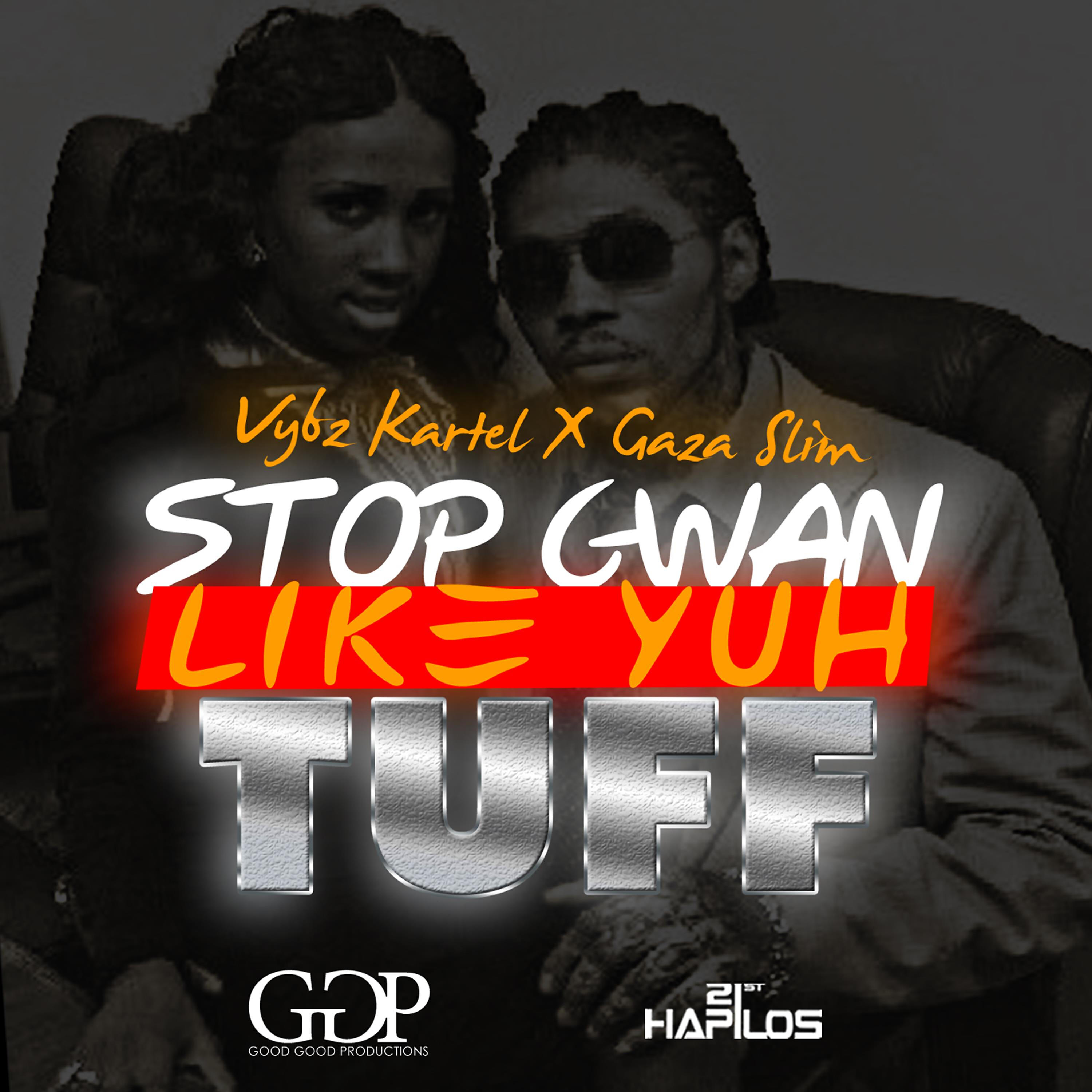 Релиз Stop Gwan Like Yuh Tuff